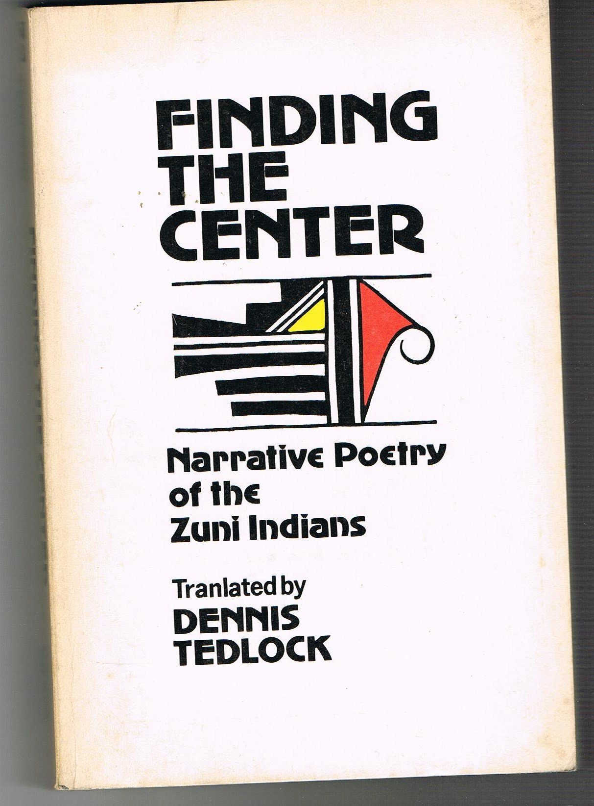 Finding the Center: Narrative Poetry of the Zuni Indians book cover