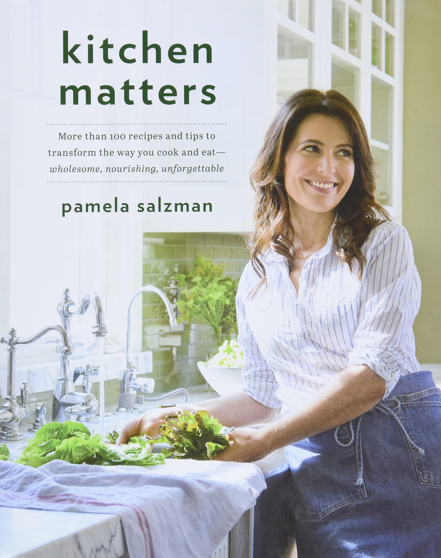 Kitchen Matters: More Than 100 Recipes and Tips to Transform the Way You Cook and Eat -- Wholesome, Nourishing, Unforgettable book cover