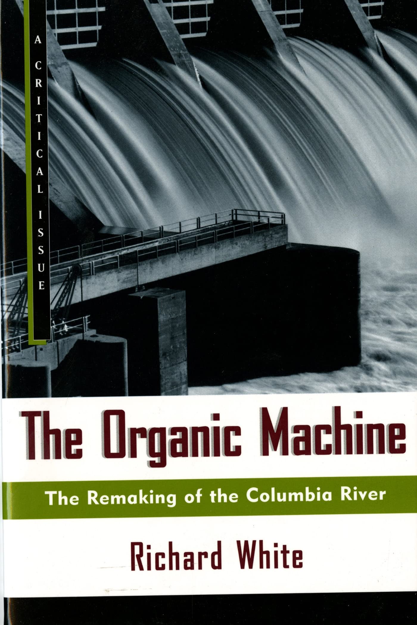 Organic Machine: The Remaking of the Columbia River book cover