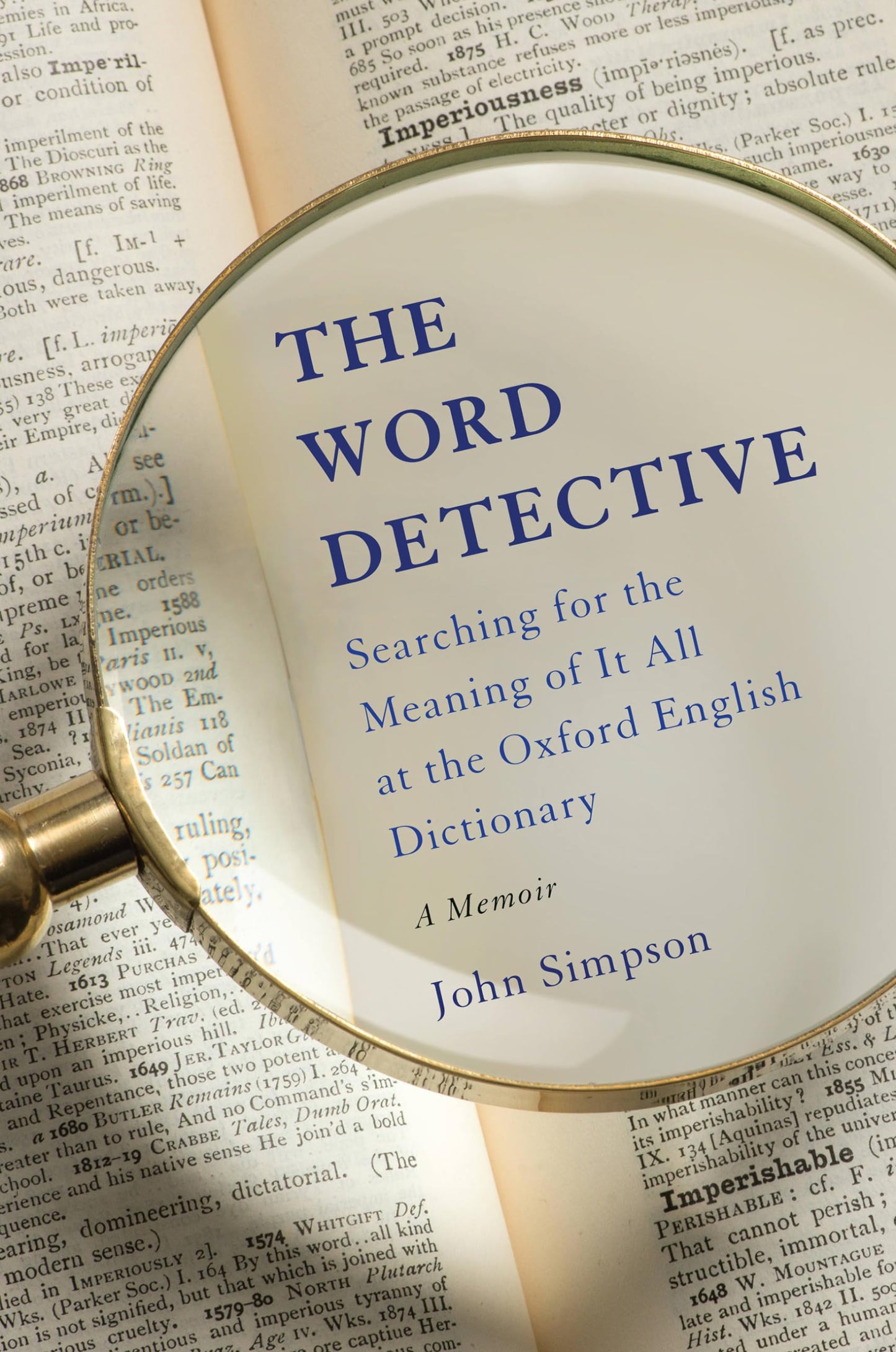 The Word Detective: Searching for the Meaning of It All at the Oxford English Dictionary