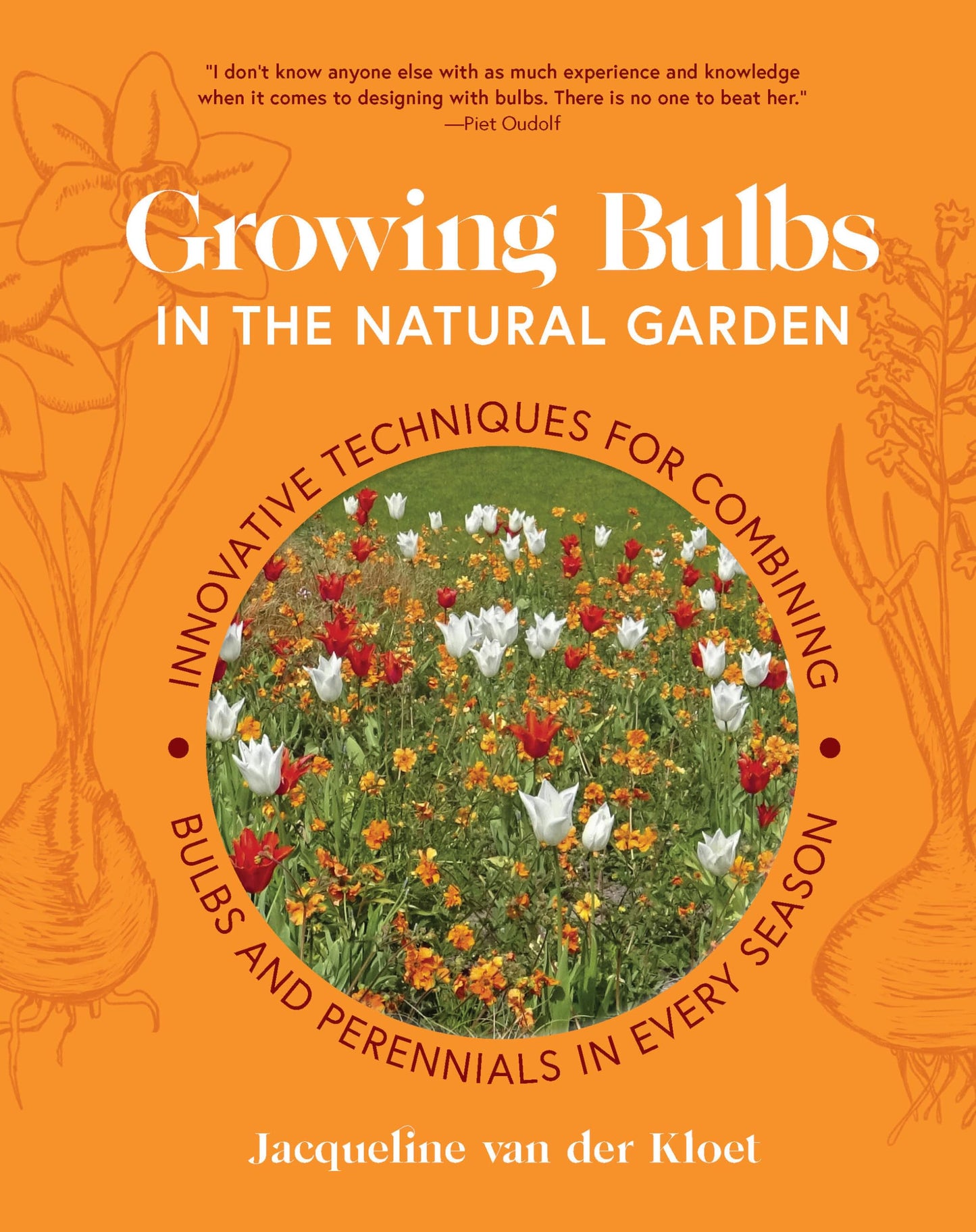 Growing Bulbs in the Natural Garden: Innovative Techniques for Combining Bulbs and Perennials in Every Season book cover