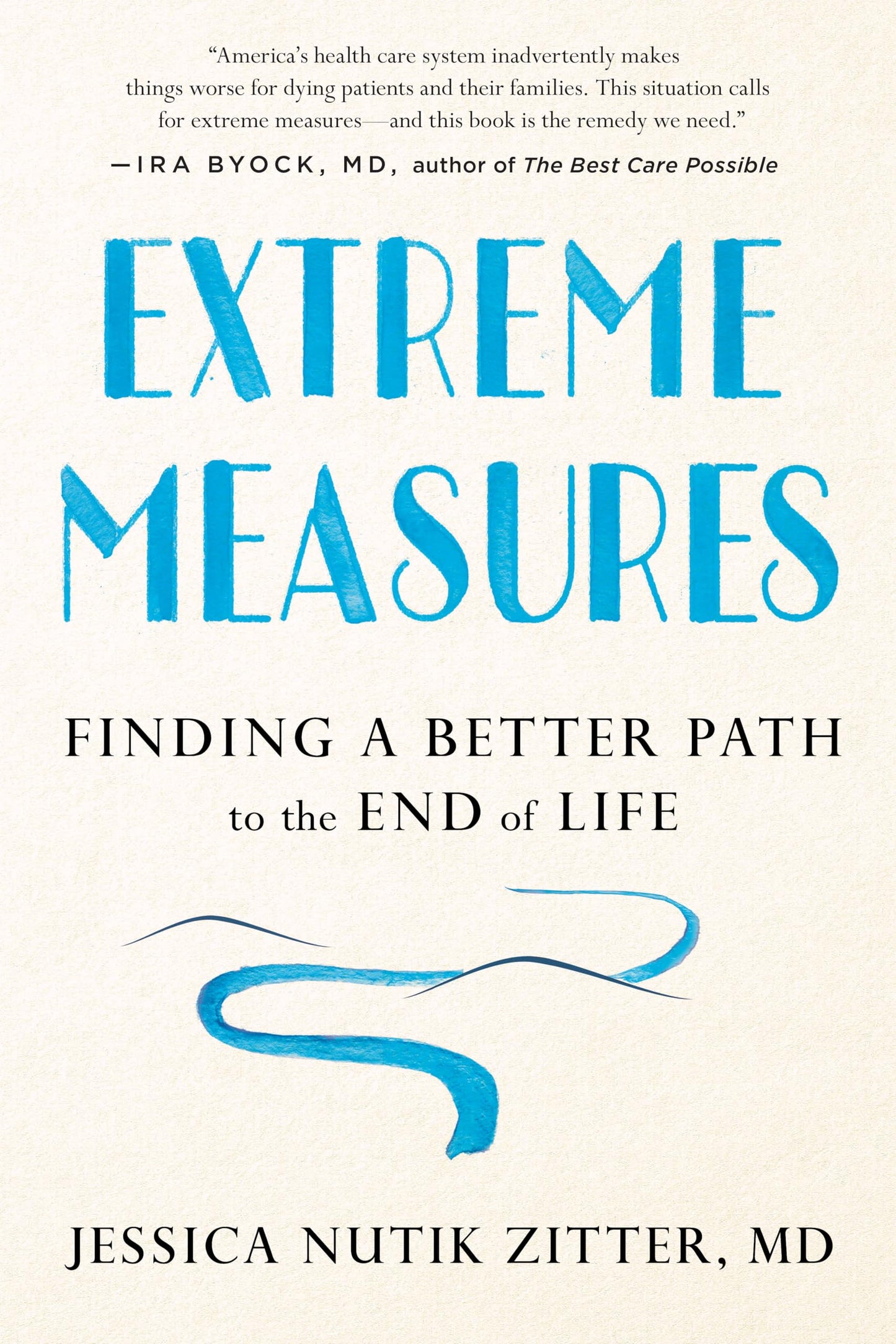 Extreme Measures: Finding a Better Path to the End of Life book cover
