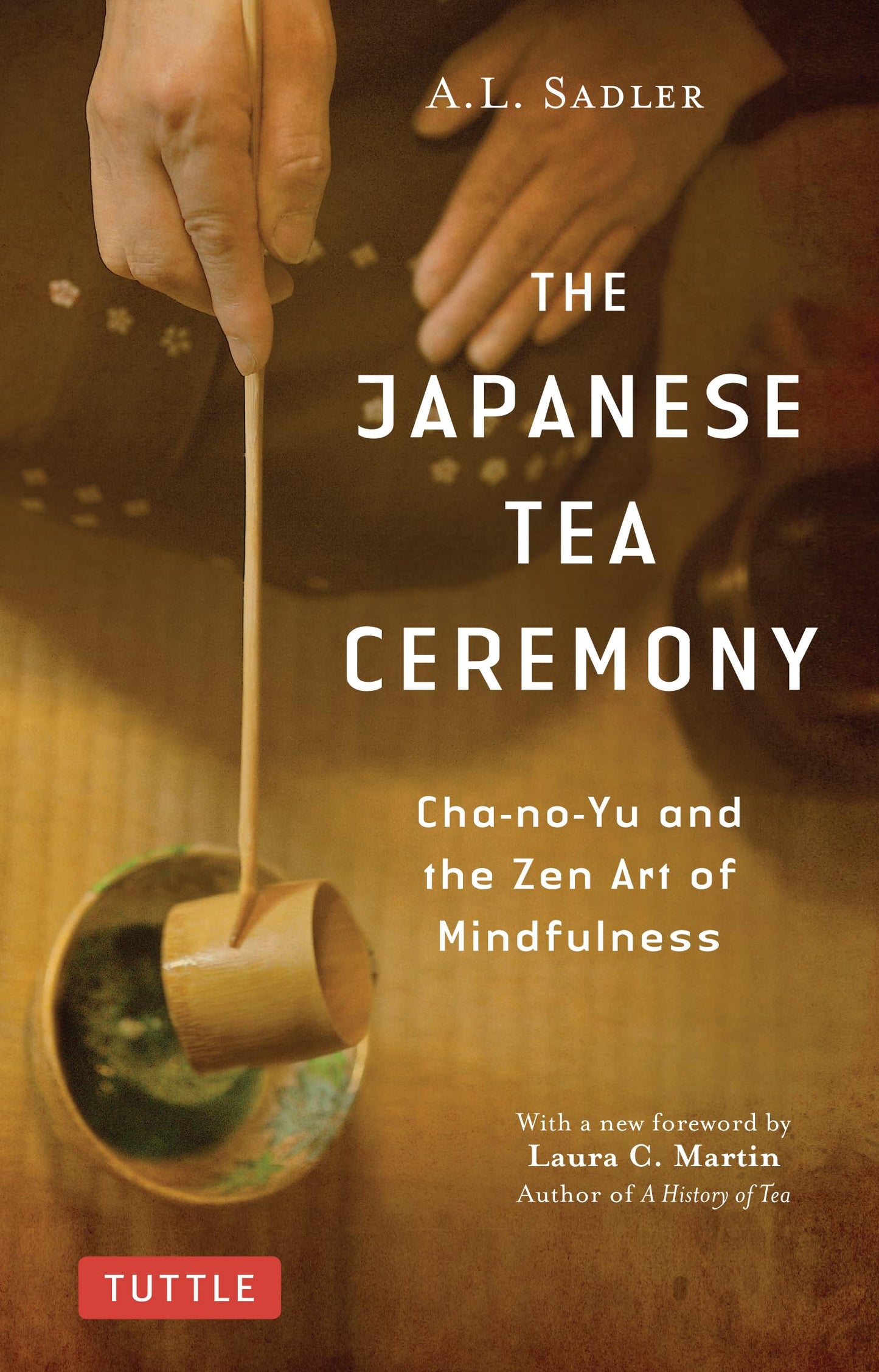 Japanese Tea Ceremony: Cha-No-Yu and the Zen Art of Mindfulness book cover