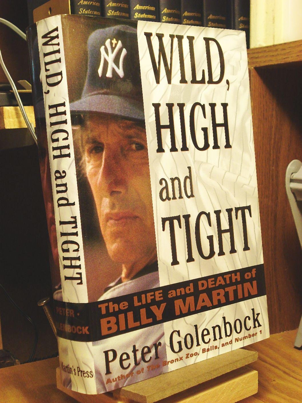 Wild, High and Tight: The Life and Death of Billy Martin book cover