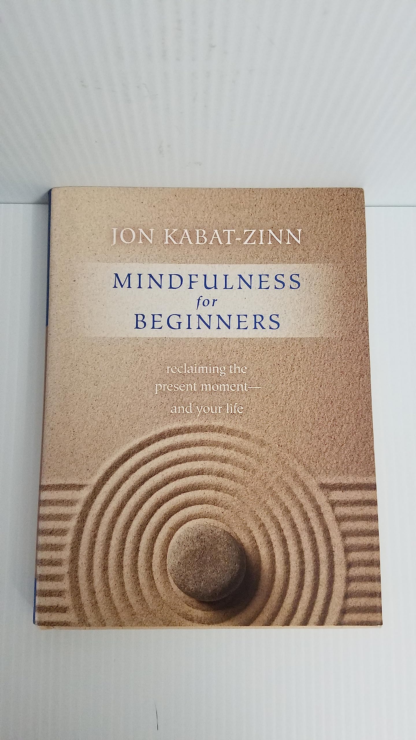 Mindfulness for Beginners: Reclaiming the Present Moment--And Your Life