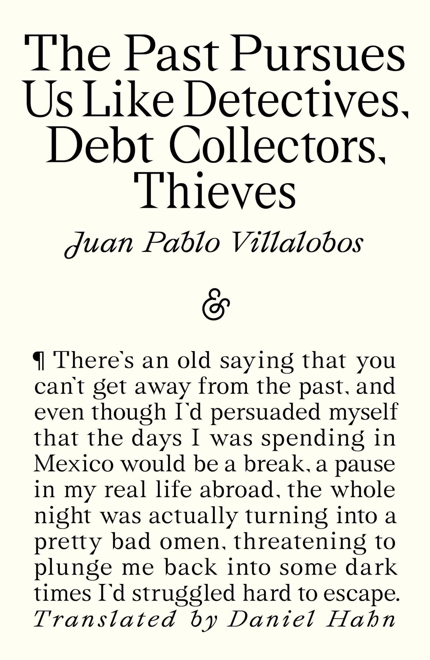 The Past Pursues Us Like Detectives, Debt Collectors, Thieves book cover