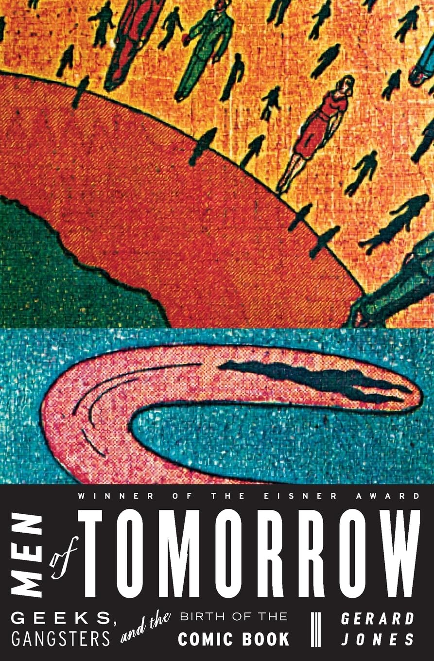 Men of Tomorrow: Geeks, Gangsters, and the Birth of the Comic Book book cover