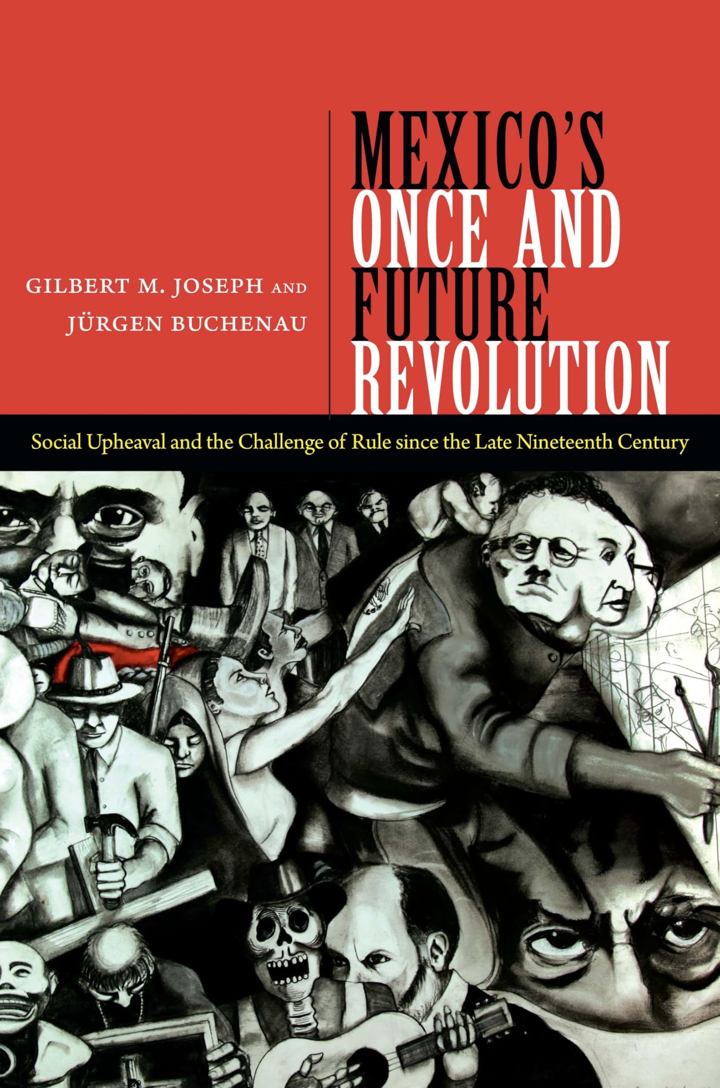 Mexico's Once and Future Revolution: Social Upheaval and the Challenge of Rule Since the Late Nineteenth Century book cover