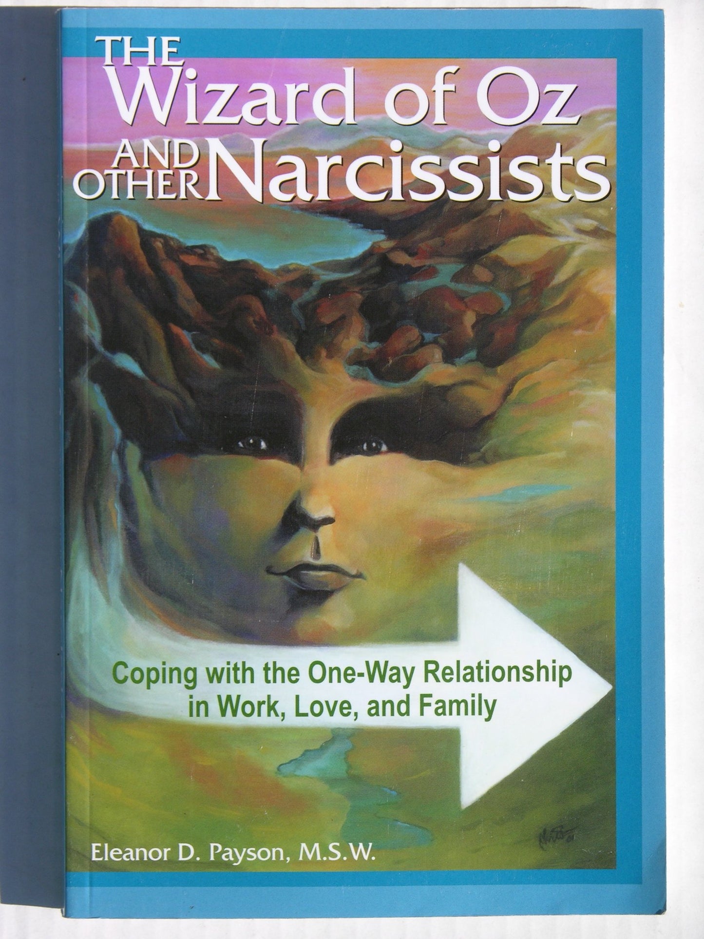 Wizard of Oz and Other Narcissists: Coping with the One-Way Relationship in Work, Love, and Family book cover