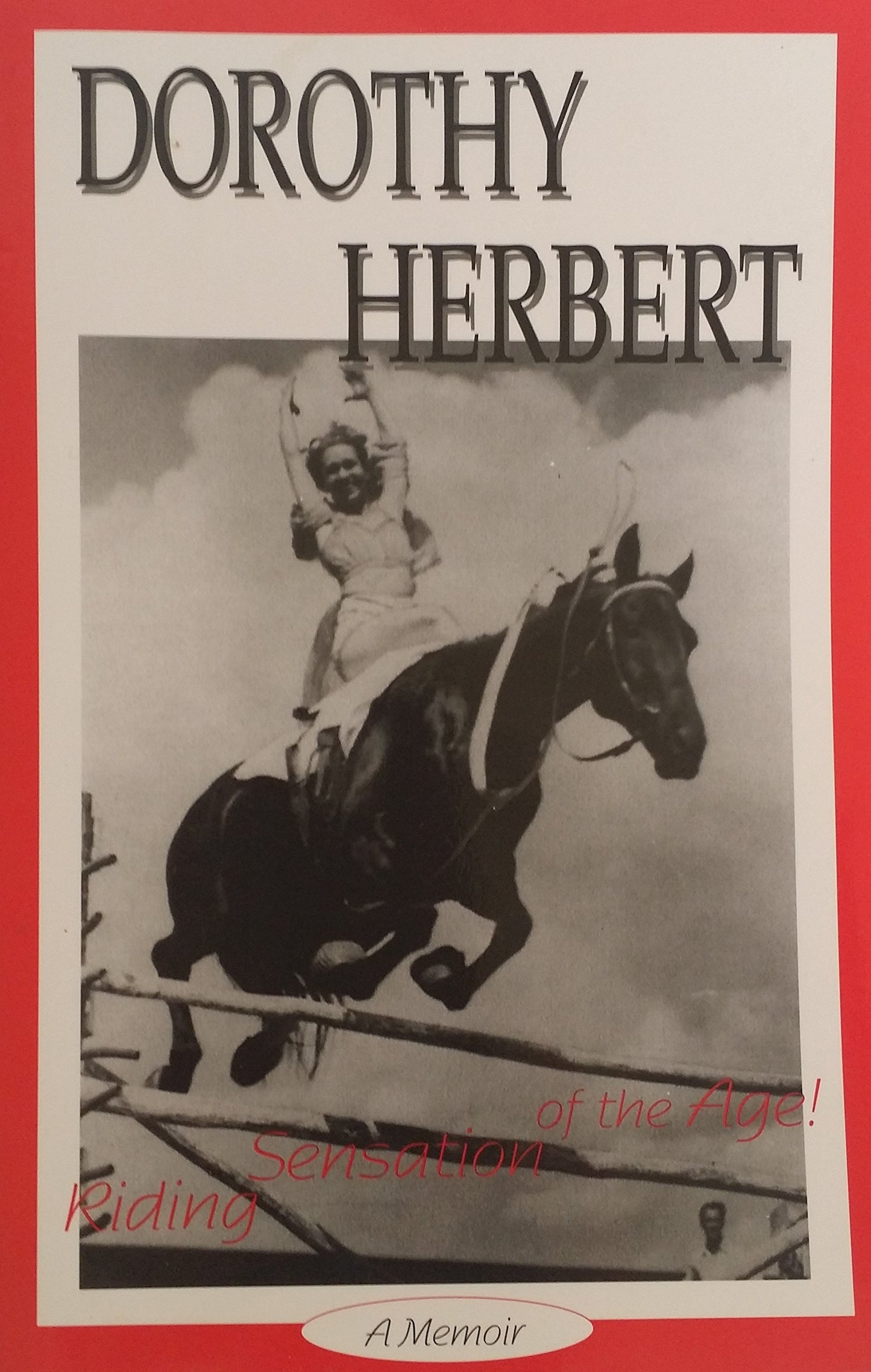 Dorothy Herbert: Riding Sensation of the Age: A Memoir book cover
