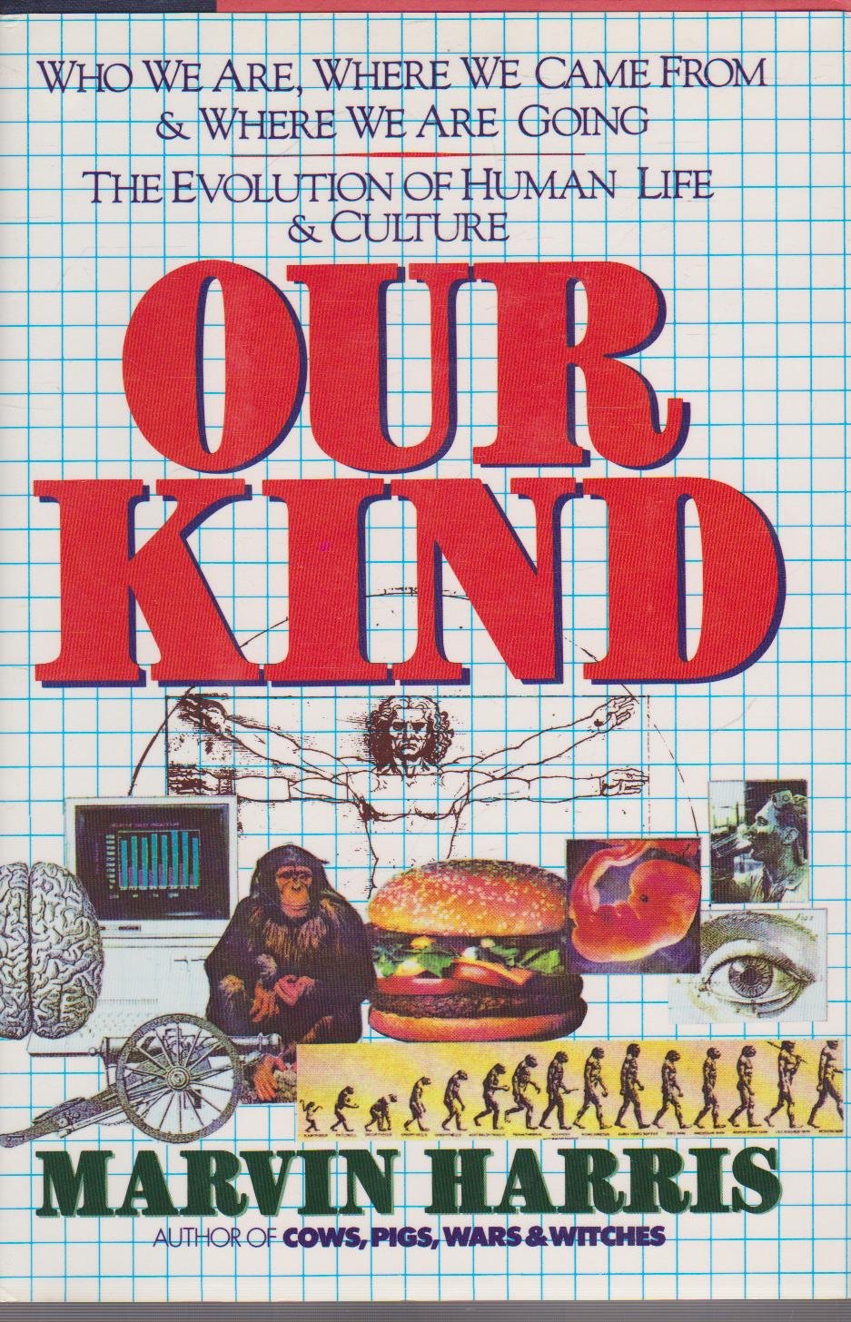 Our Kind: Who We Are, Where We Came From, Where We Are Going book cover
