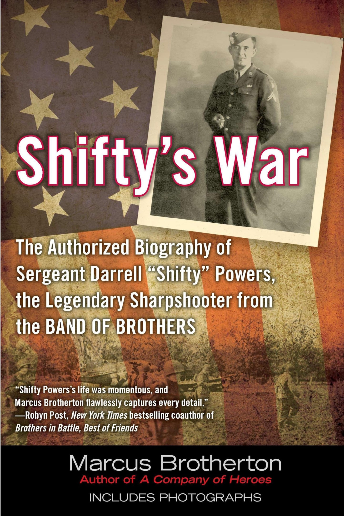 Shifty's War: The Authorized Biography of Sergeant Darrell Shifty Powers, the Legendary Sharpshooter from the Band of Brothers