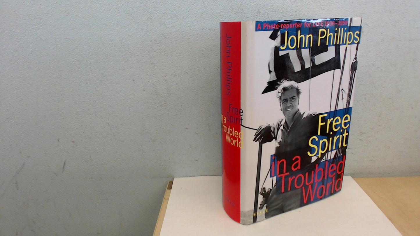 Free Spirit in a Troubled World a Photoreporter for Life (Scalo) book cover