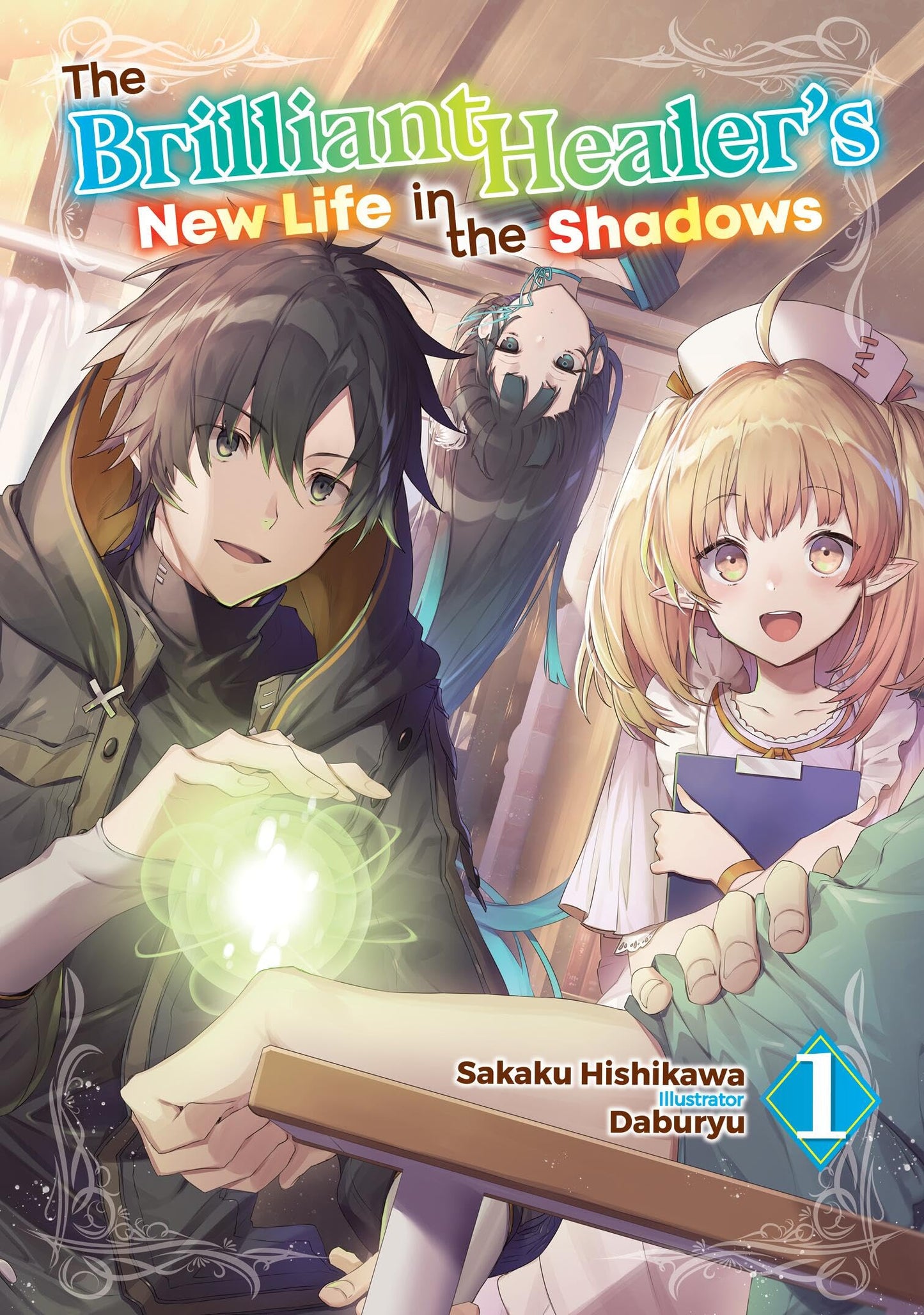 Brilliant Healer's New Life in the Shadows: Volume 1 (Light Novel) book cover