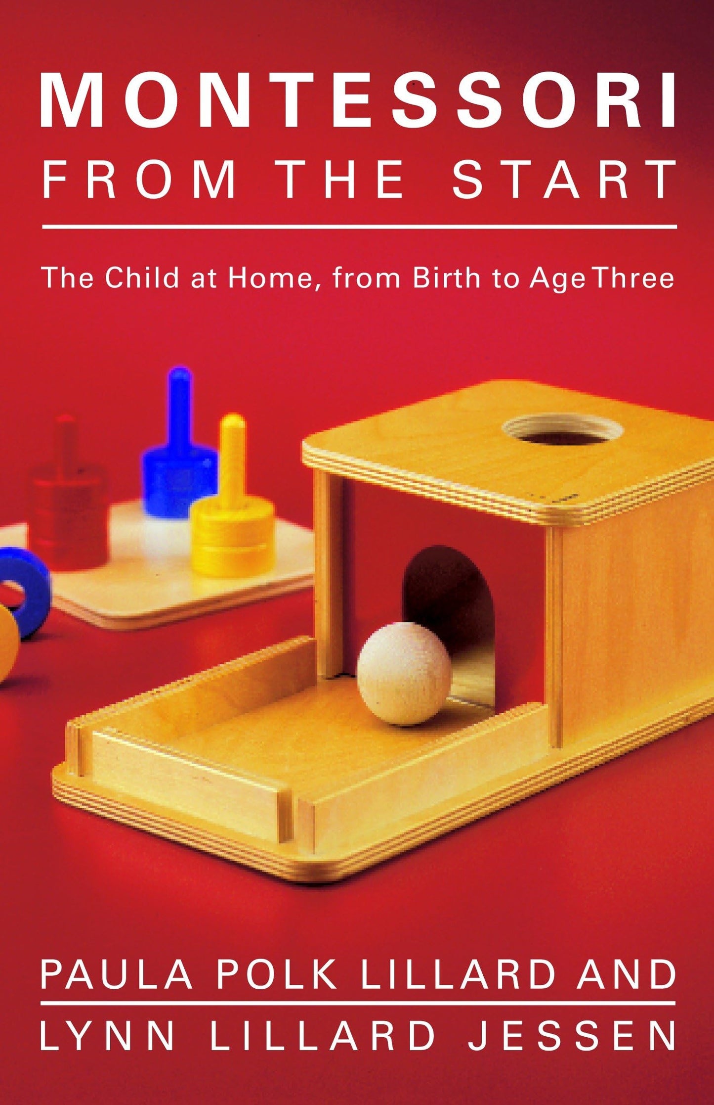 Montessori from the Start: The Child at Home, from Birth to Age Three book cover