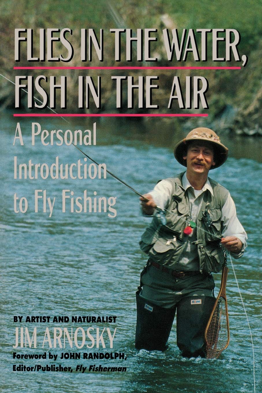 Flies in the Water, Fish in the Air: A Personal Introduction to Fly-Fishing book cover