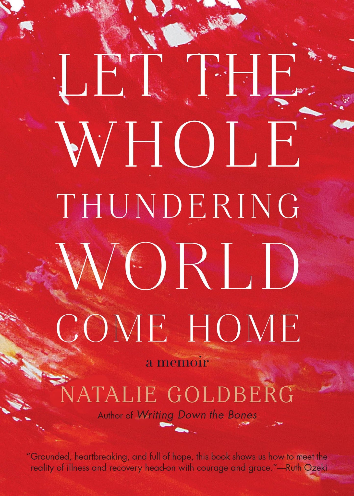 Let the Whole Thundering World Come Home: A Memoir book cover
