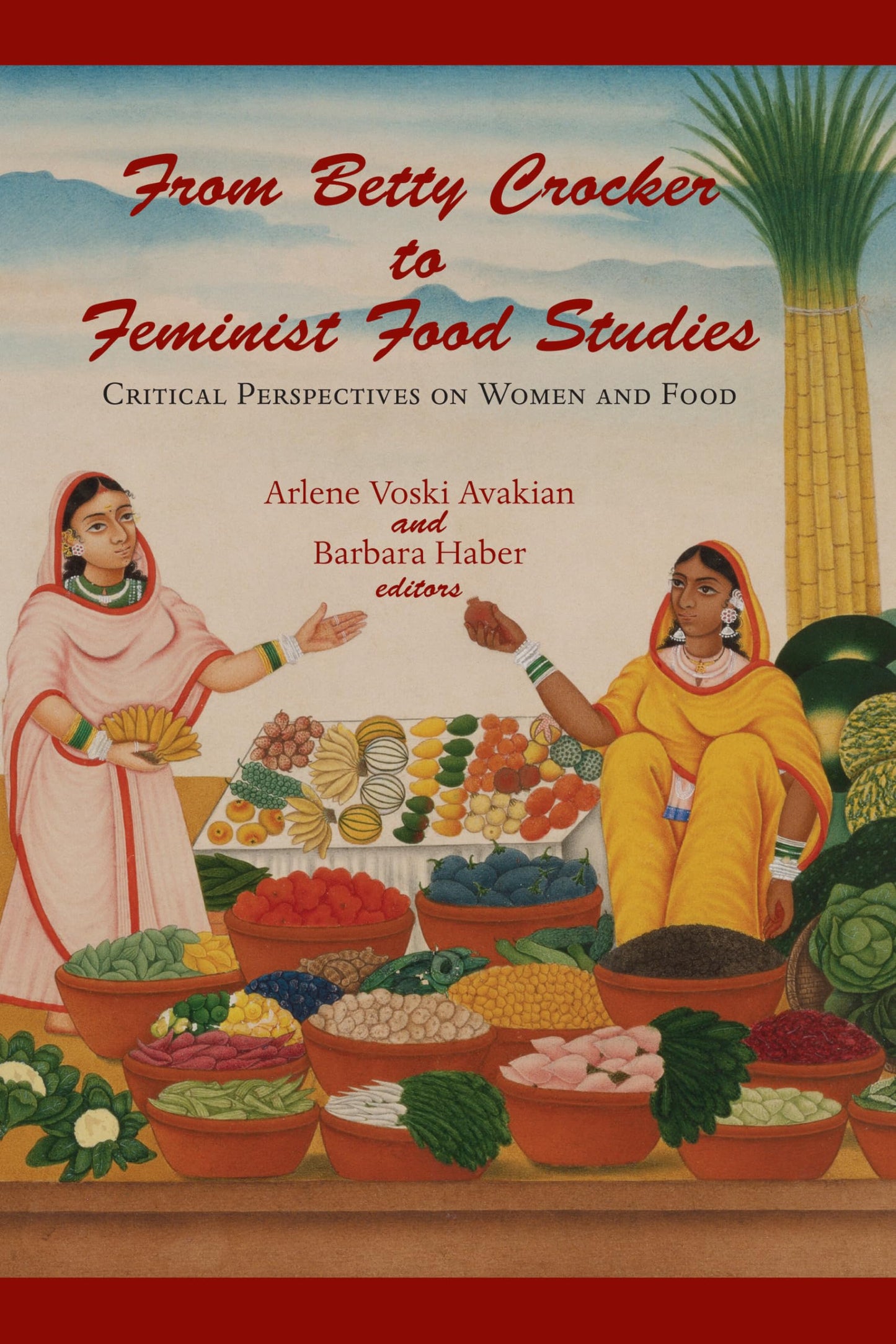 From Betty Crocker to Feminist Food Studies: Critical Perspectives on Women and Food book cover