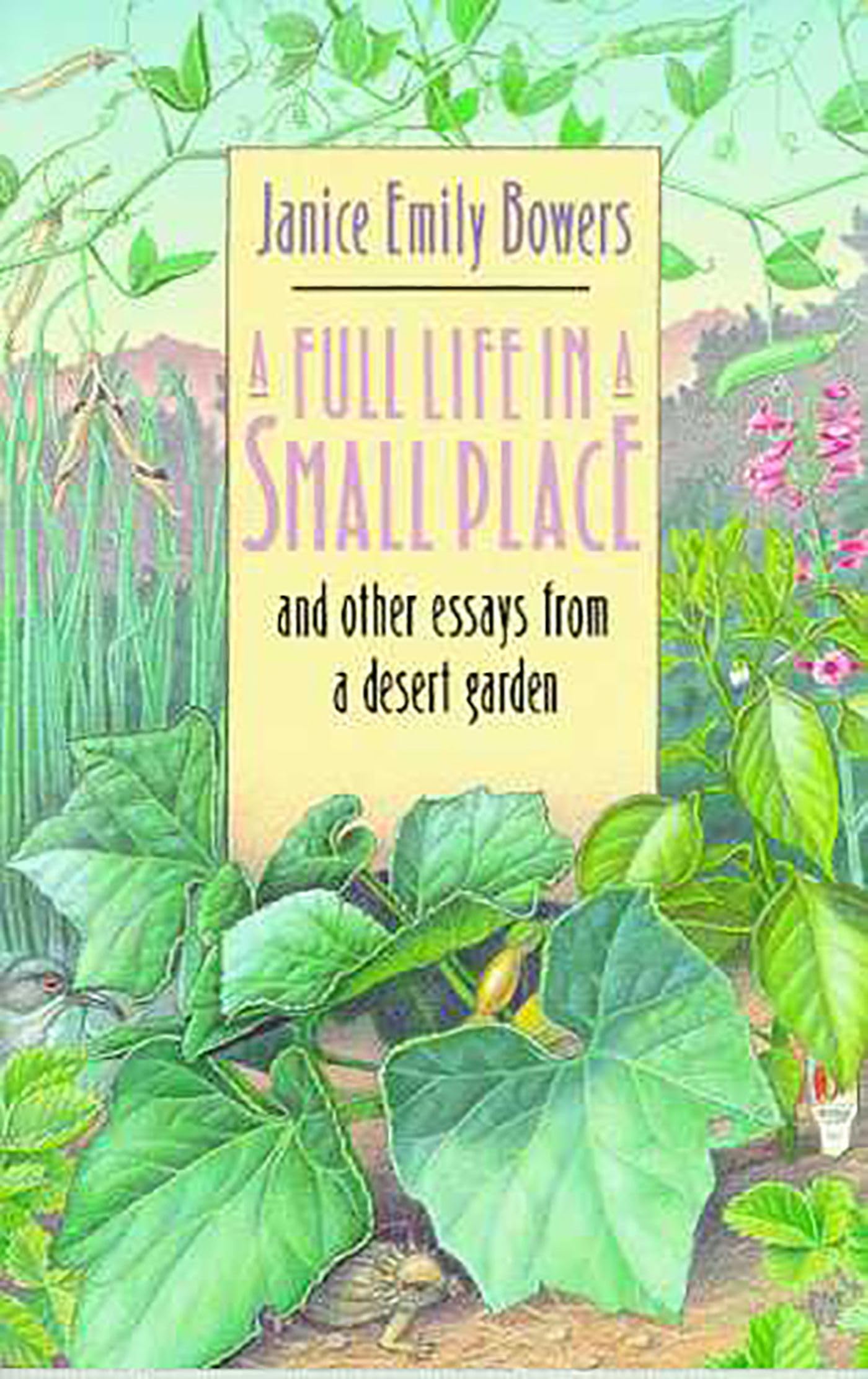 Full Life in a Small Place and Other Essays from a Desert Garden book cover
