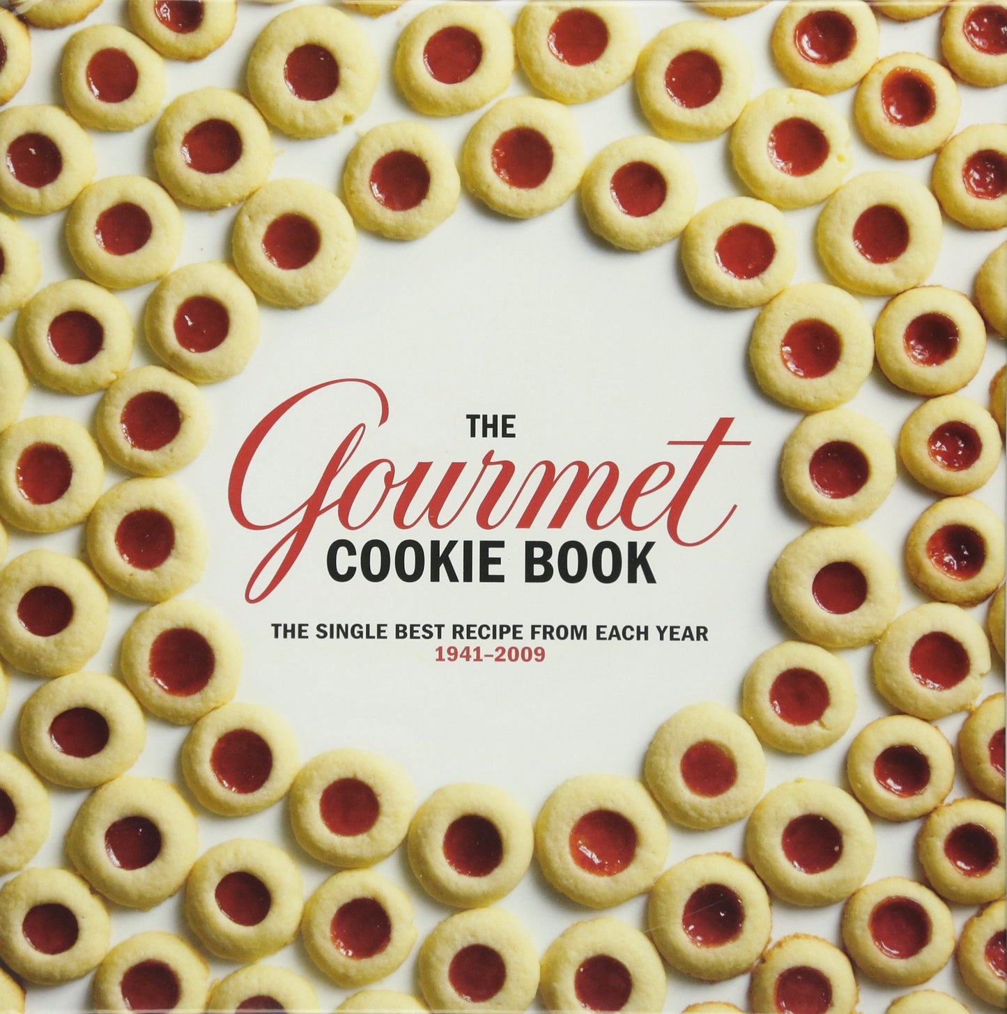 Gourmet Cookie Book: The Single Best Recipe from Each Year 1941-2009