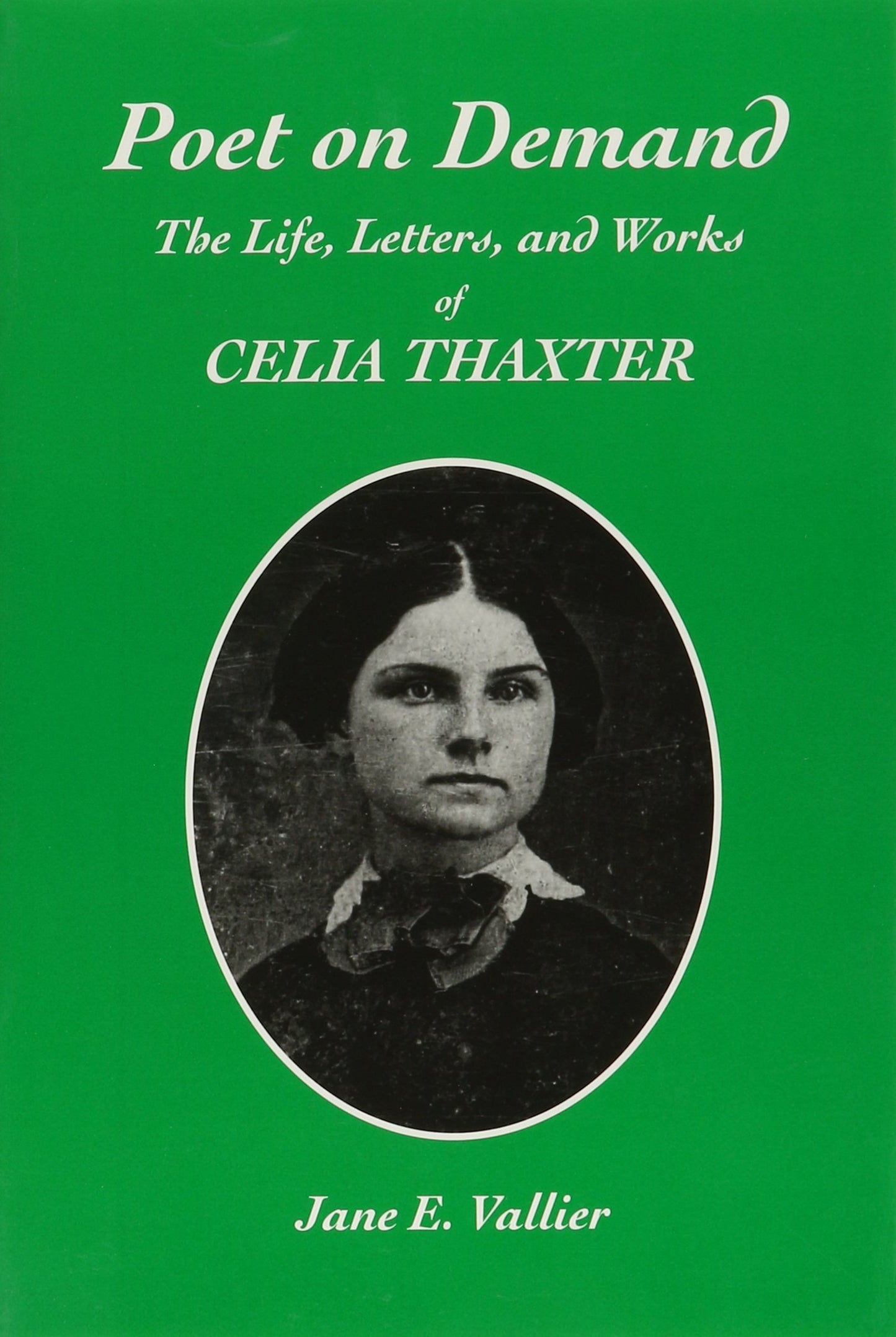 Poet on Demand: The Life, Letters, and Works of Celia Thaxter book cover
