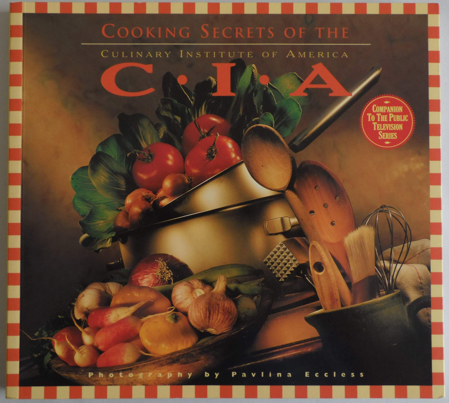 Cooking Secrets of the CIA: Favorite Recipes from the Culinary Institute book cover