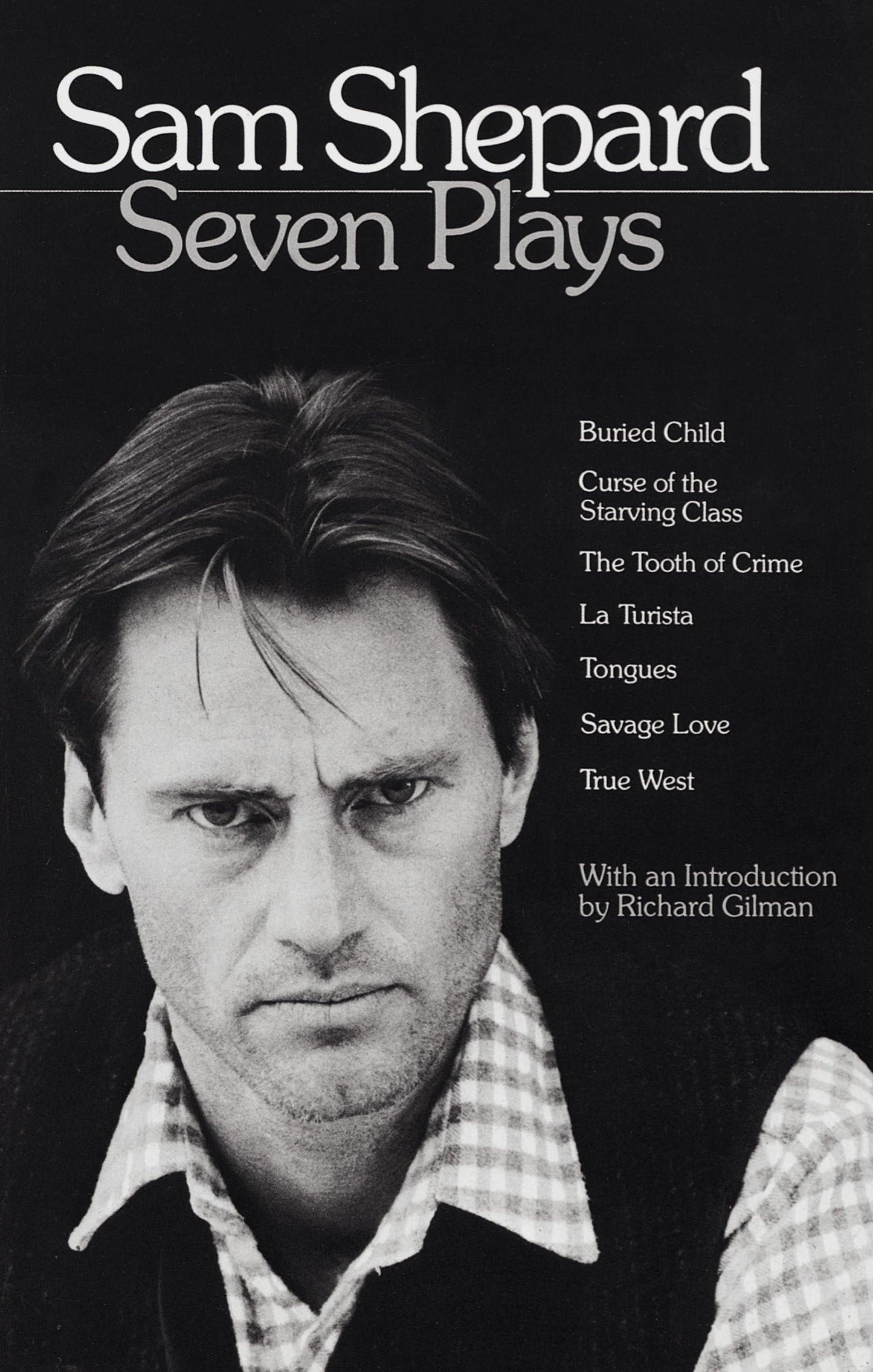 Sam Shepard: Seven Plays: Buried Child, Curse of the Starving Class, the Tooth of Crime, La Turista, Tongues, Savage Love, True West book cover