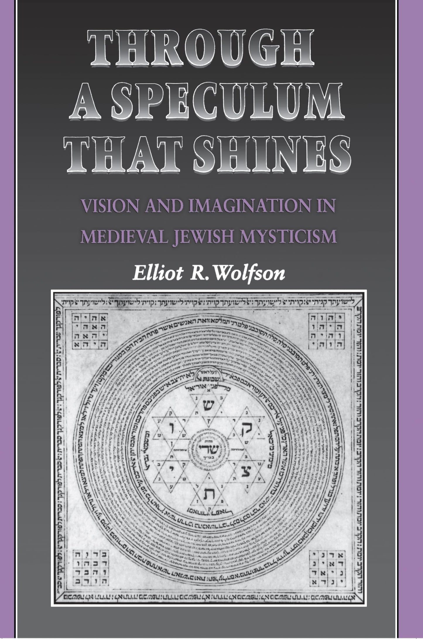 Through a Speculum That Shines: Vision and Imagination in Medieval Jewish Mysticism (Revised) book cover