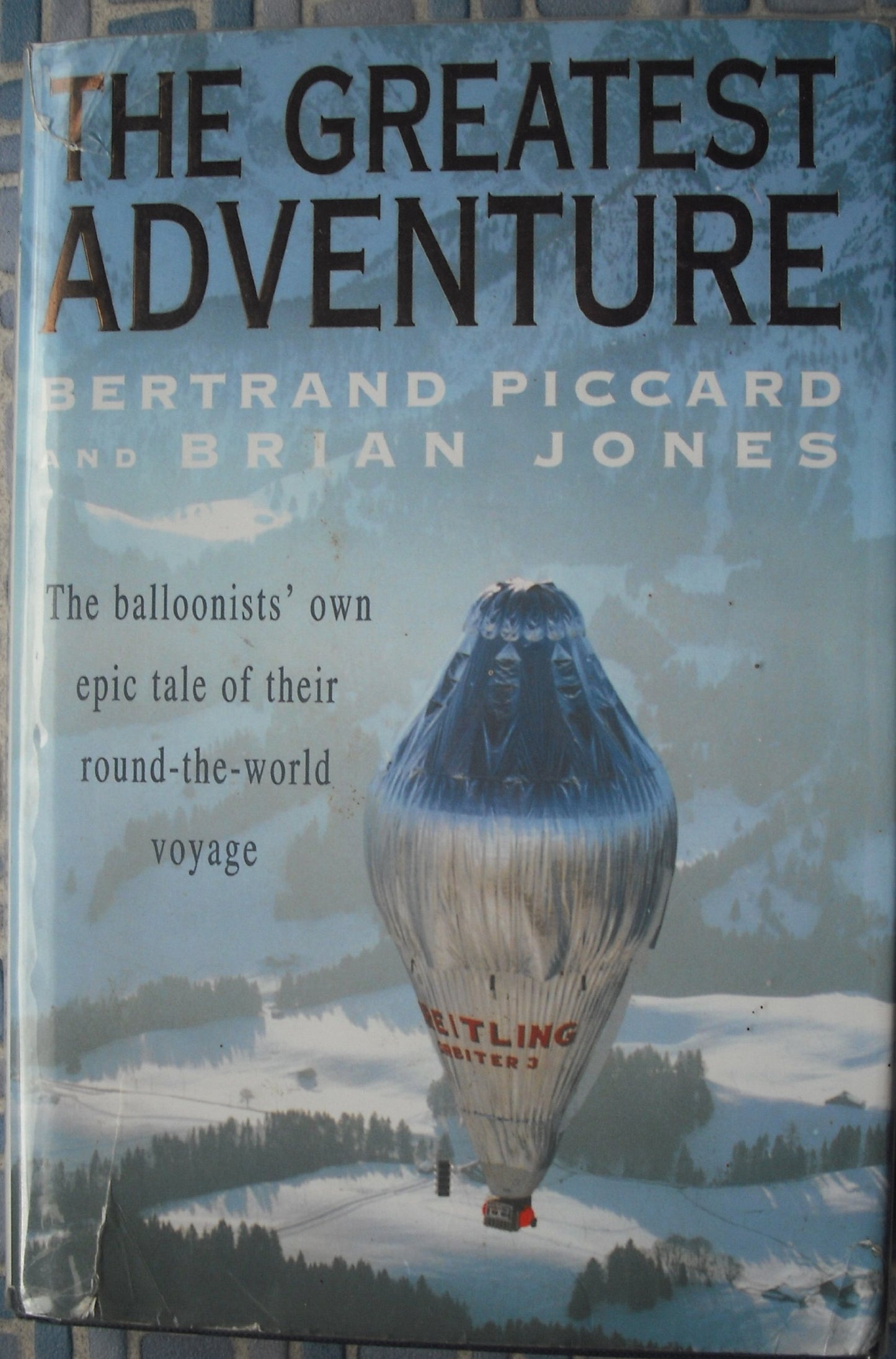 The greatest adventure: the balloonists' own epic tale of their round-the-world voyage. book cover