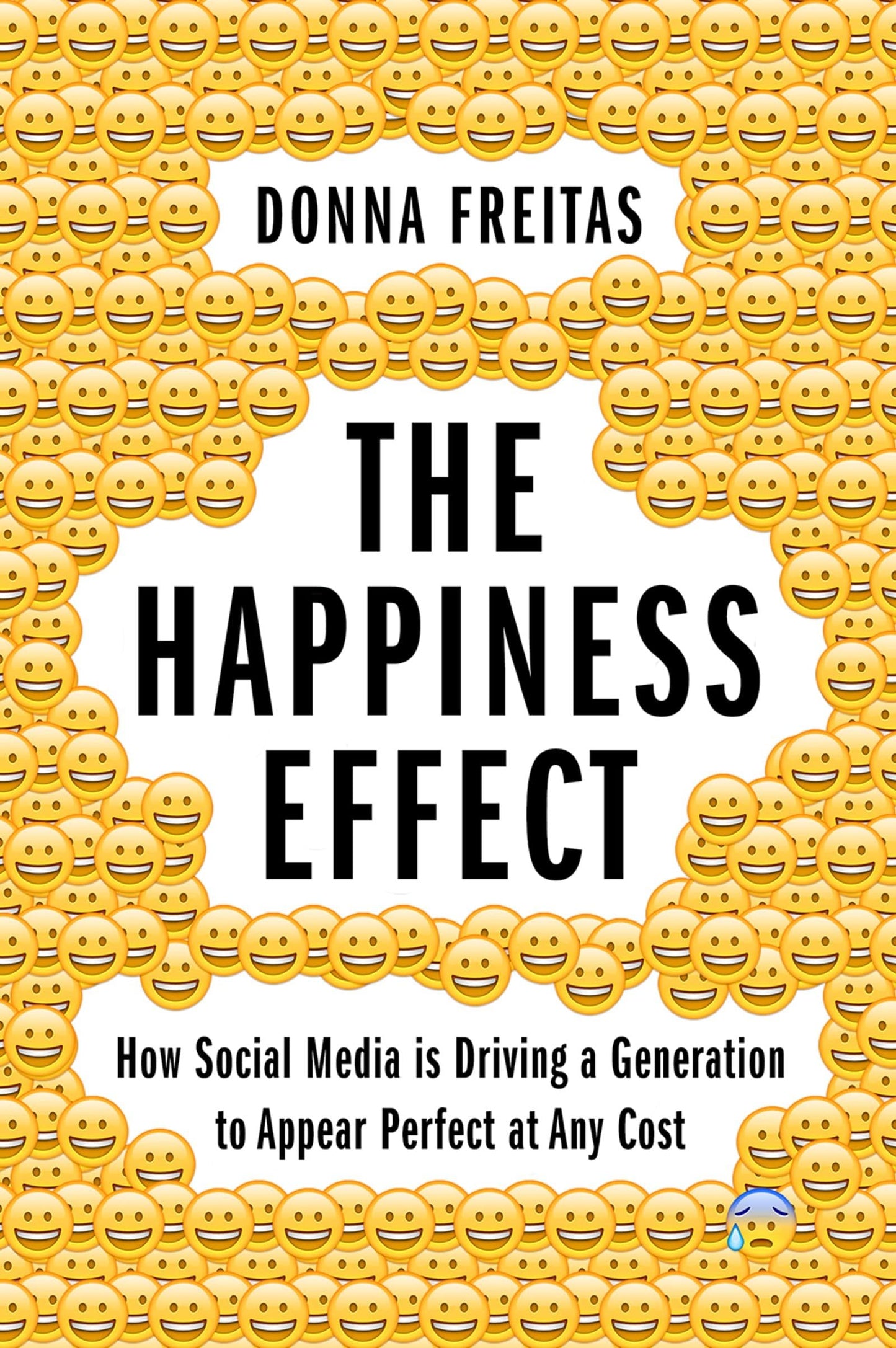 Happiness Effect: How Social Media Is Driving a Generation to Appear Perfect at Any Cost book cover