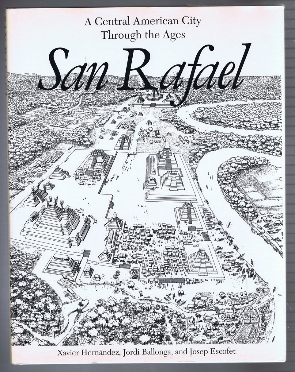 San Rafael: A Central American City Through the Ages (American)