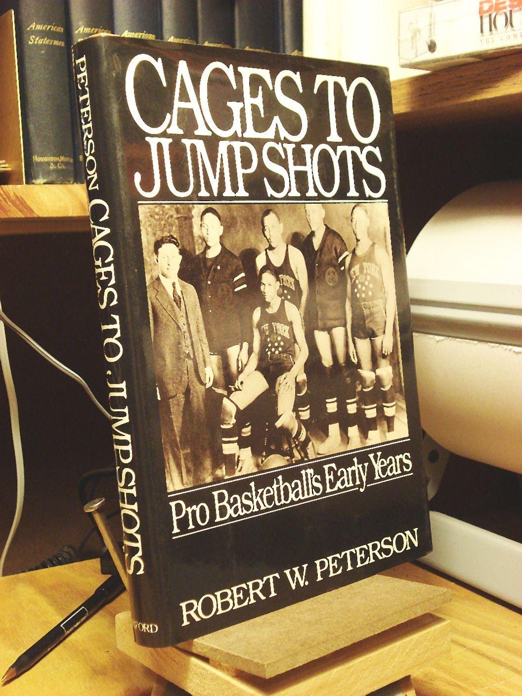 Cages to Jump Shots: Pro Basketball's Early Years book cover