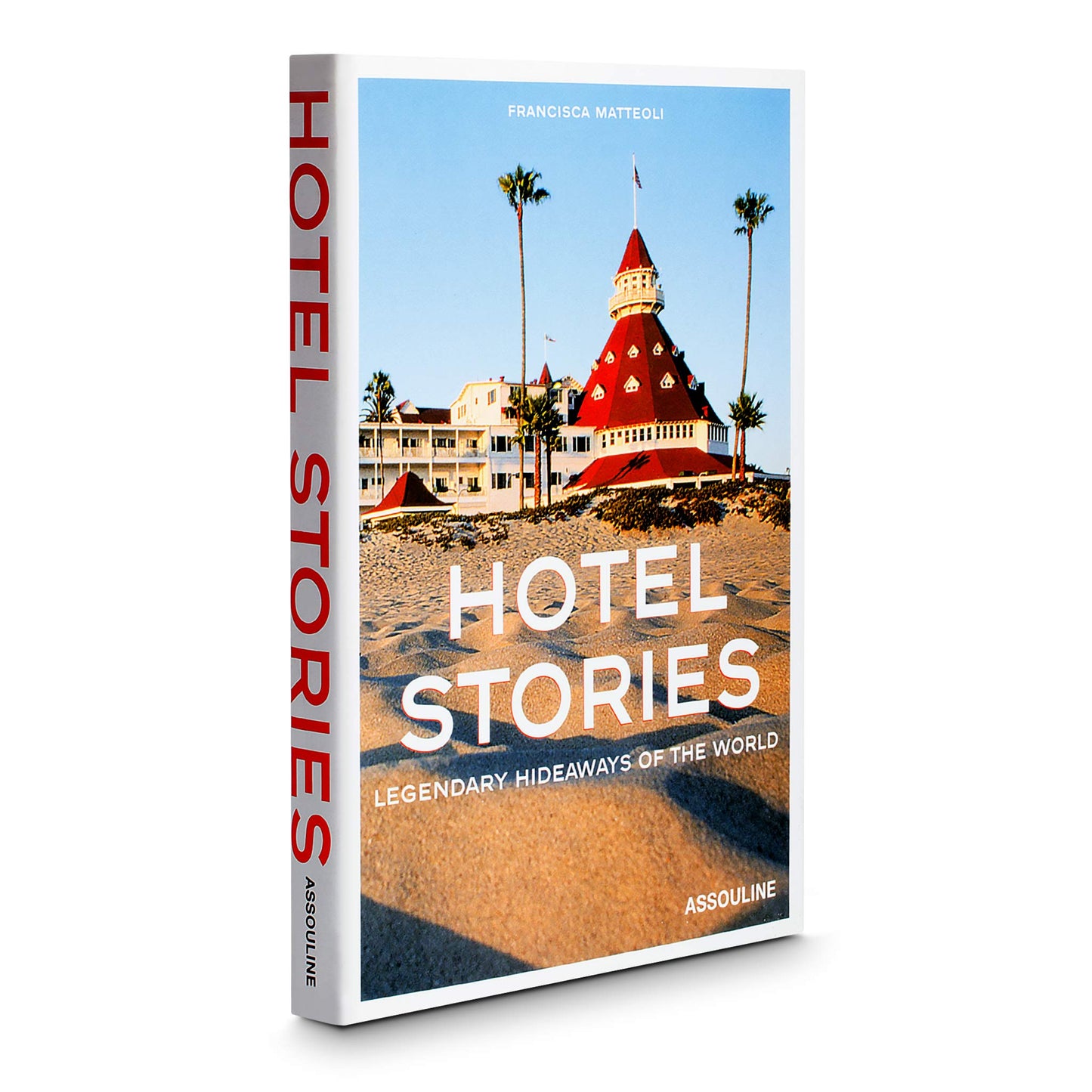 Hotel Stories: Legendary Hideaways of the World book cover
