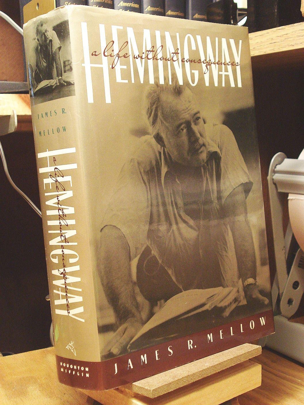 Hemingway: A Life Without Consequences book cover