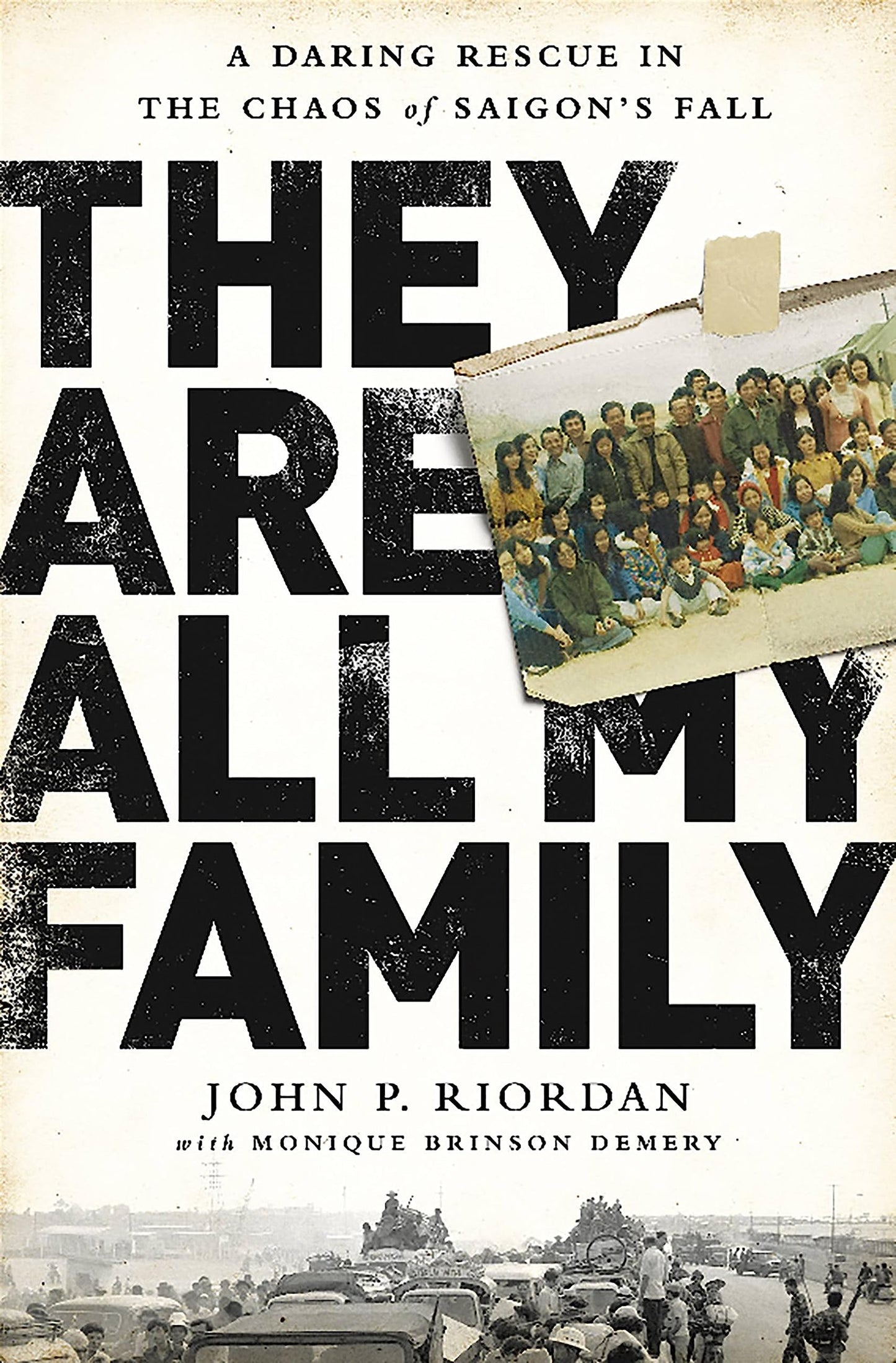 They Are All My Family: A Daring Rescue in the Chaos of Saigon's Fall book cover
