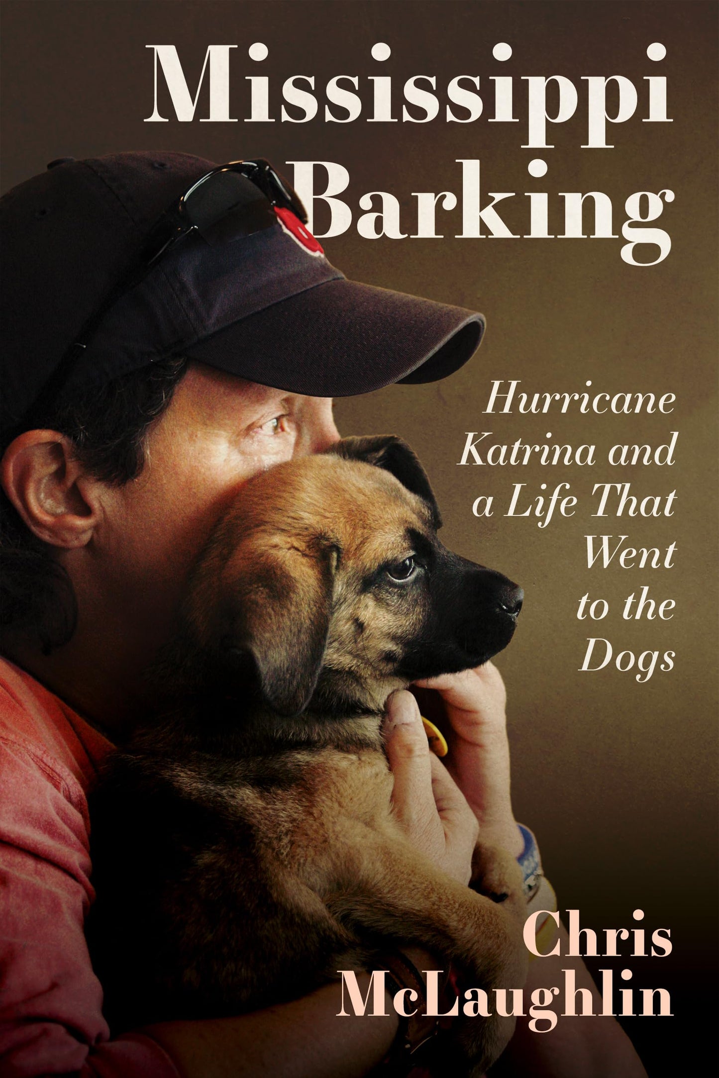 Mississippi Barking: Hurricane Katrina and a Life That Went to the Dogs (Hardback) book cover