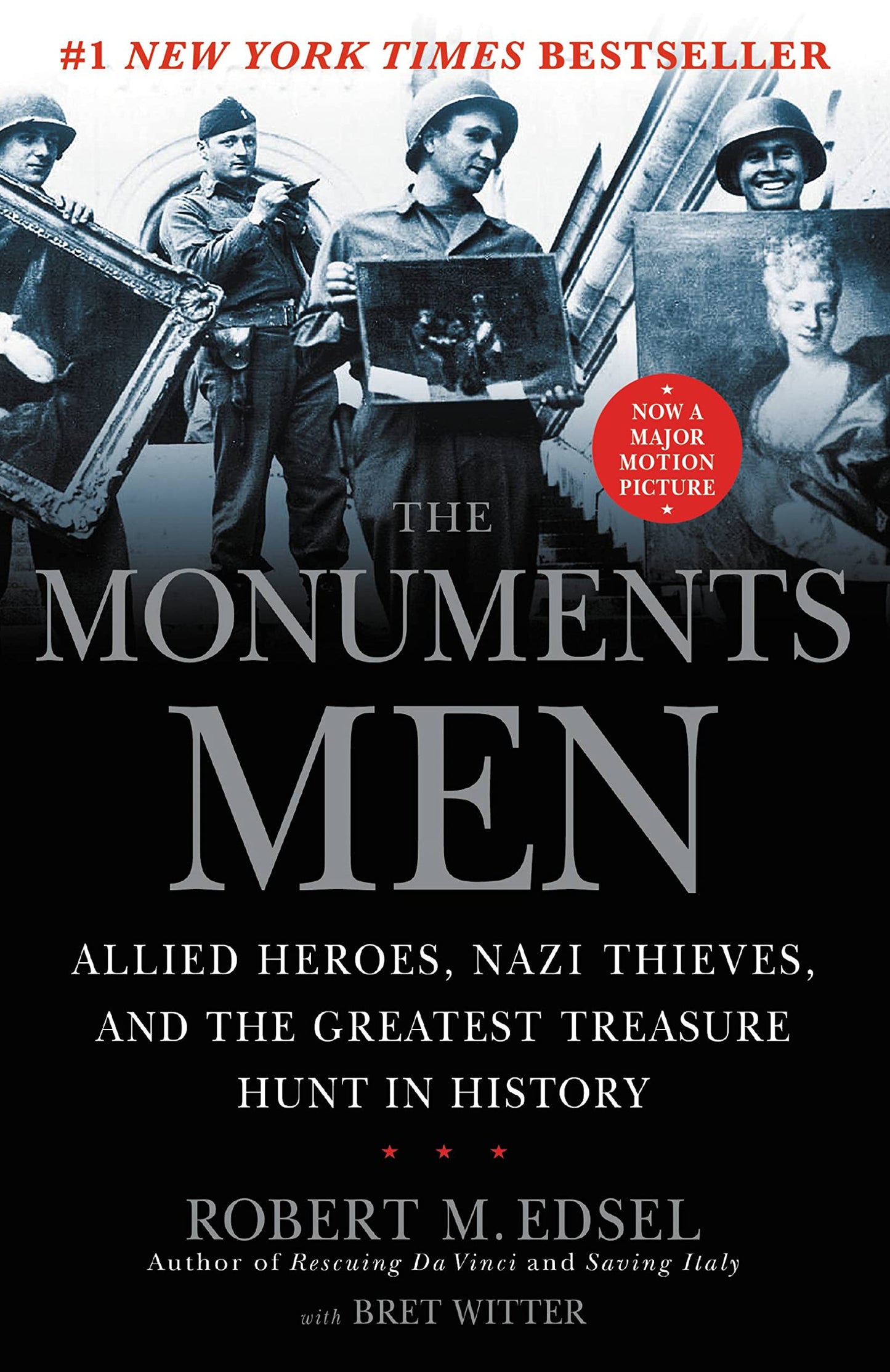 Monuments Men: Allied Heroes, Nazi Thieves and the Greatest Treasure Hunt in History