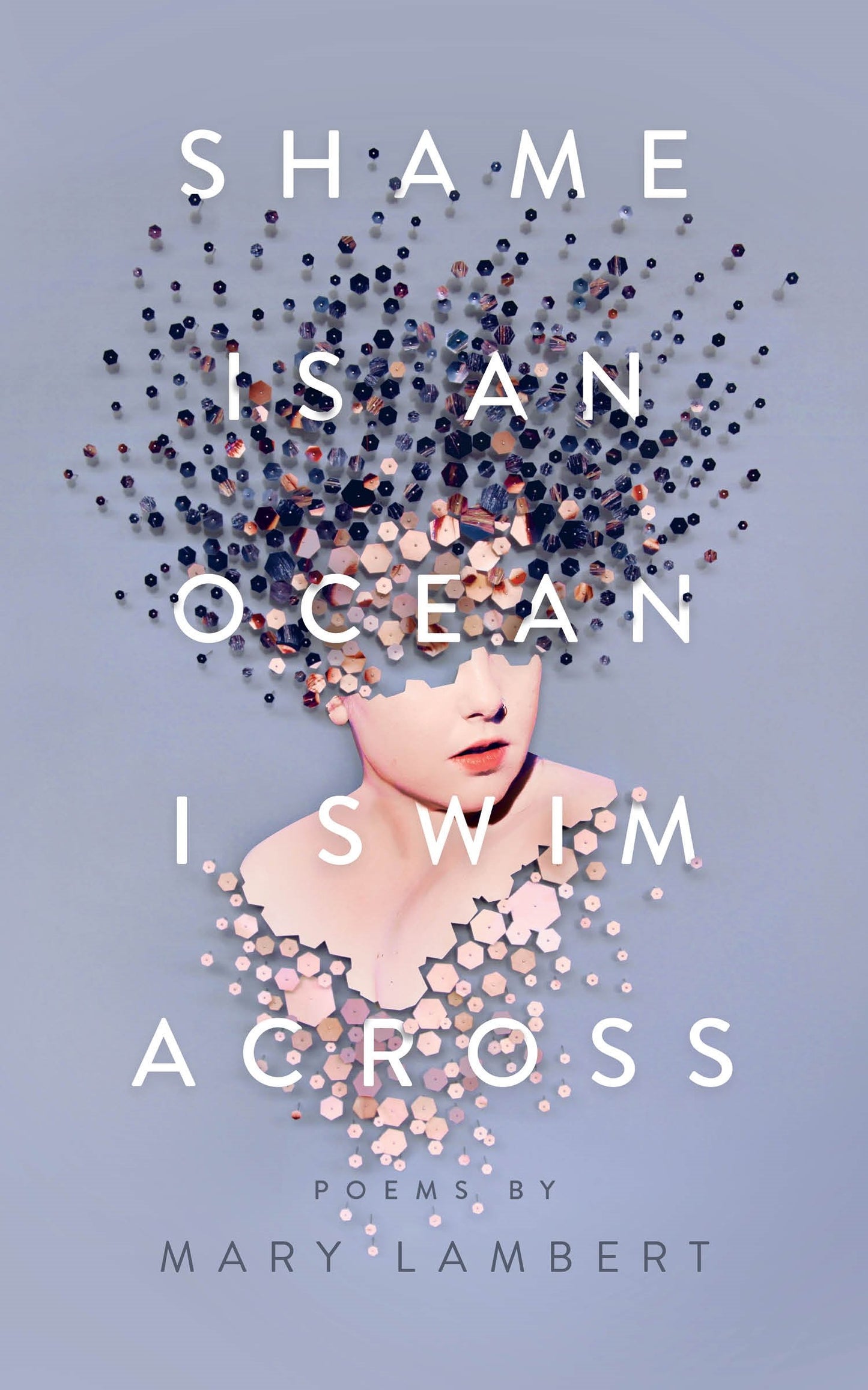 Shame Is an Ocean I Swim Across: Poems by Mary Lambert book cover