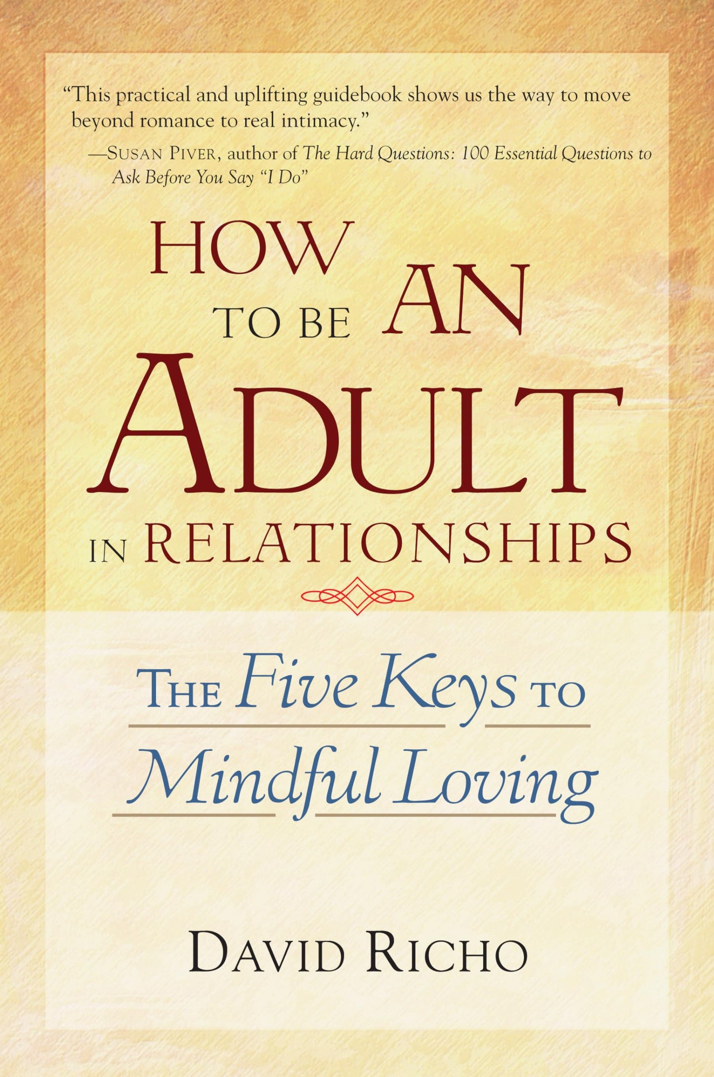 How to Be an Adult in Relationships: The Five Keys to Mindful Loving book cover