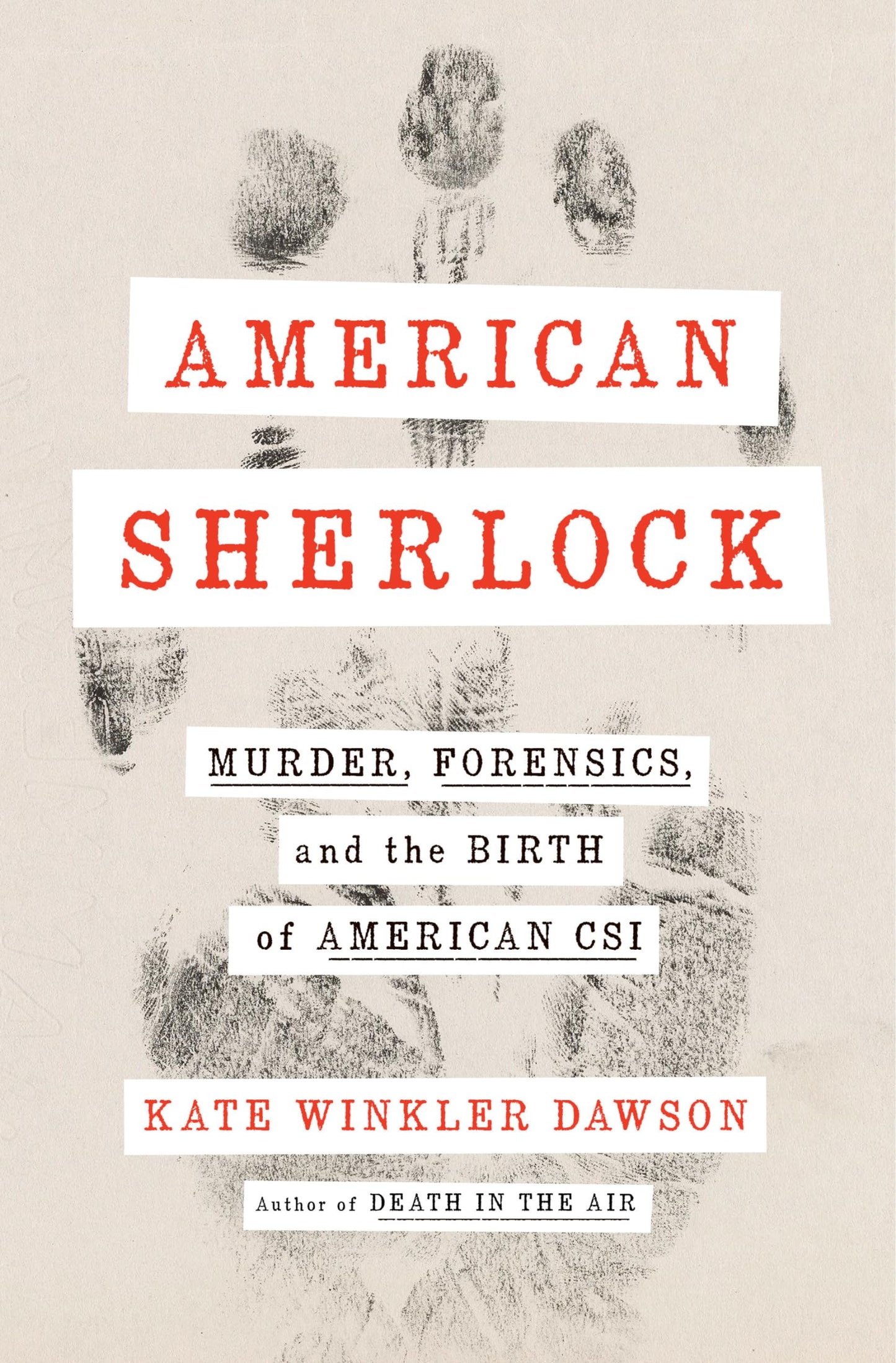 American Sherlock: Murder, Forensics, and the Birth of American Csi book cover