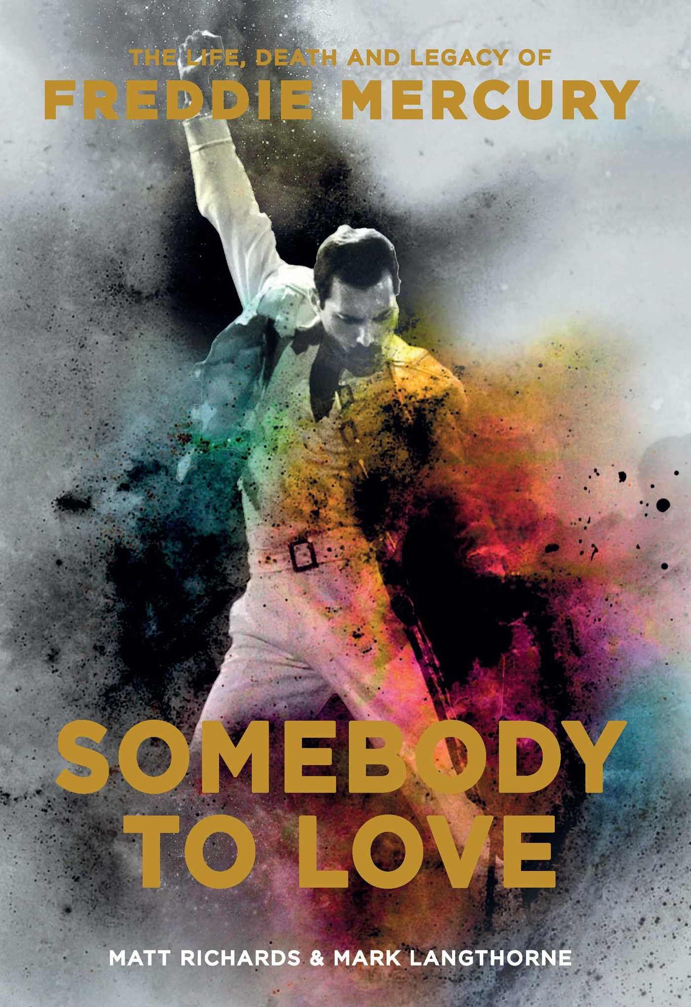 Somebody to Love: The Life, Death, and Legacy of Freddie Mercury book cover