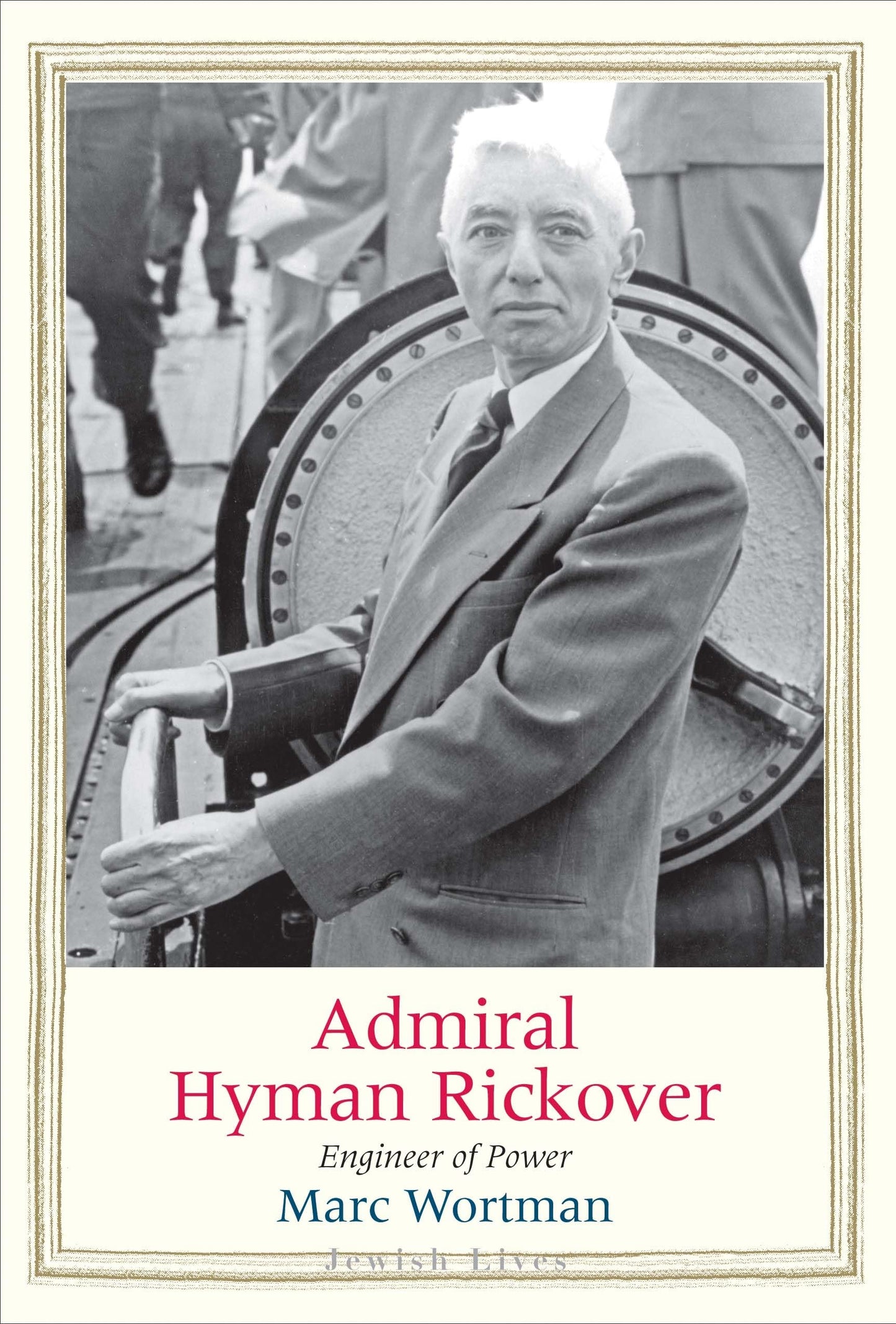 Admiral Hyman Rickover: Engineer of Power book cover