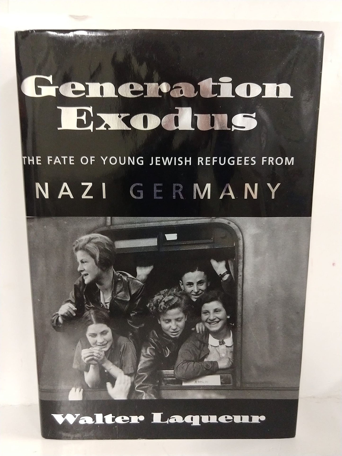 Generation Exodus: The Fate of Young Jewish Refugees from Nazi Germany book cover