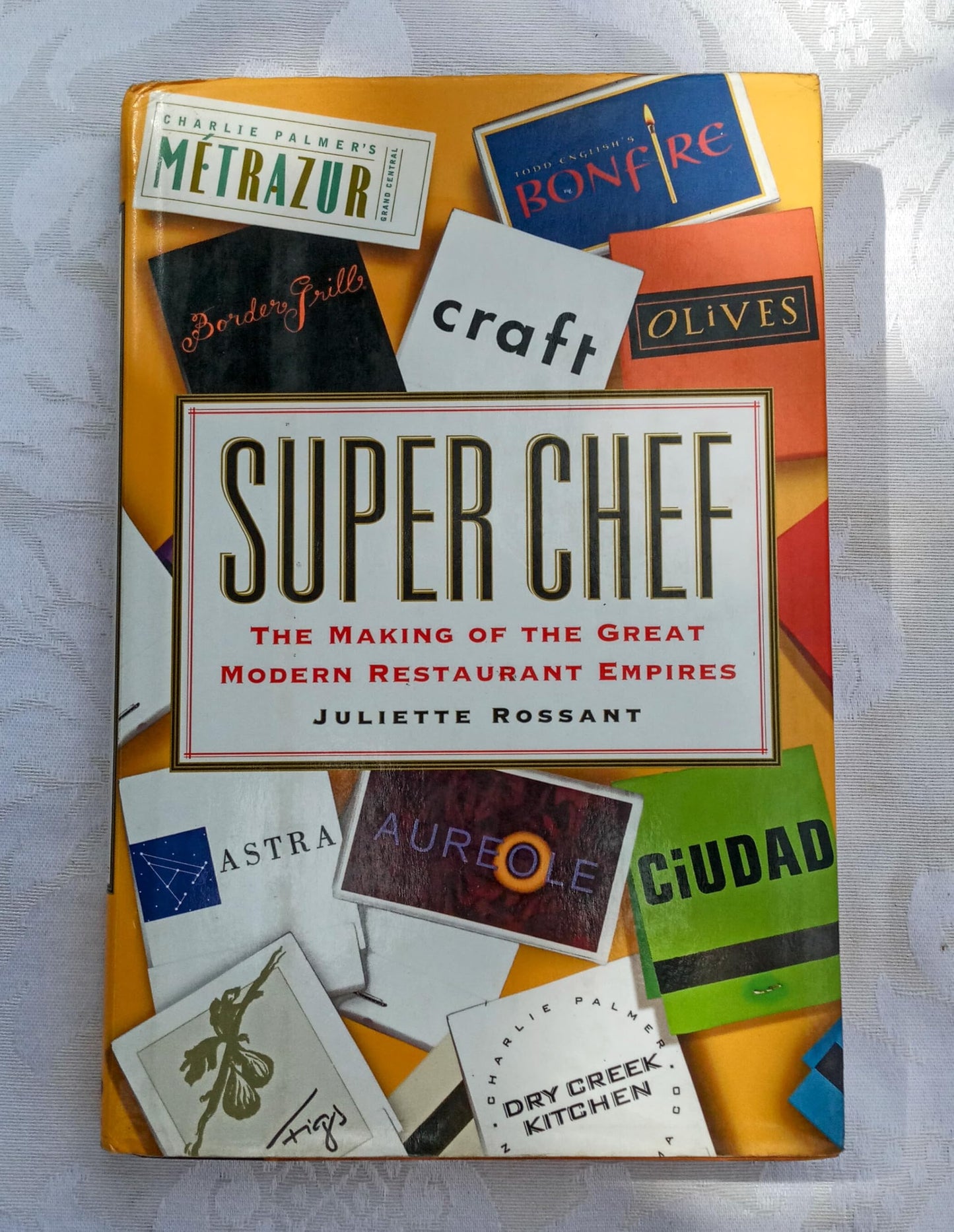 Super Chef: The Making of the Great Modern Restaurant Empires book cover