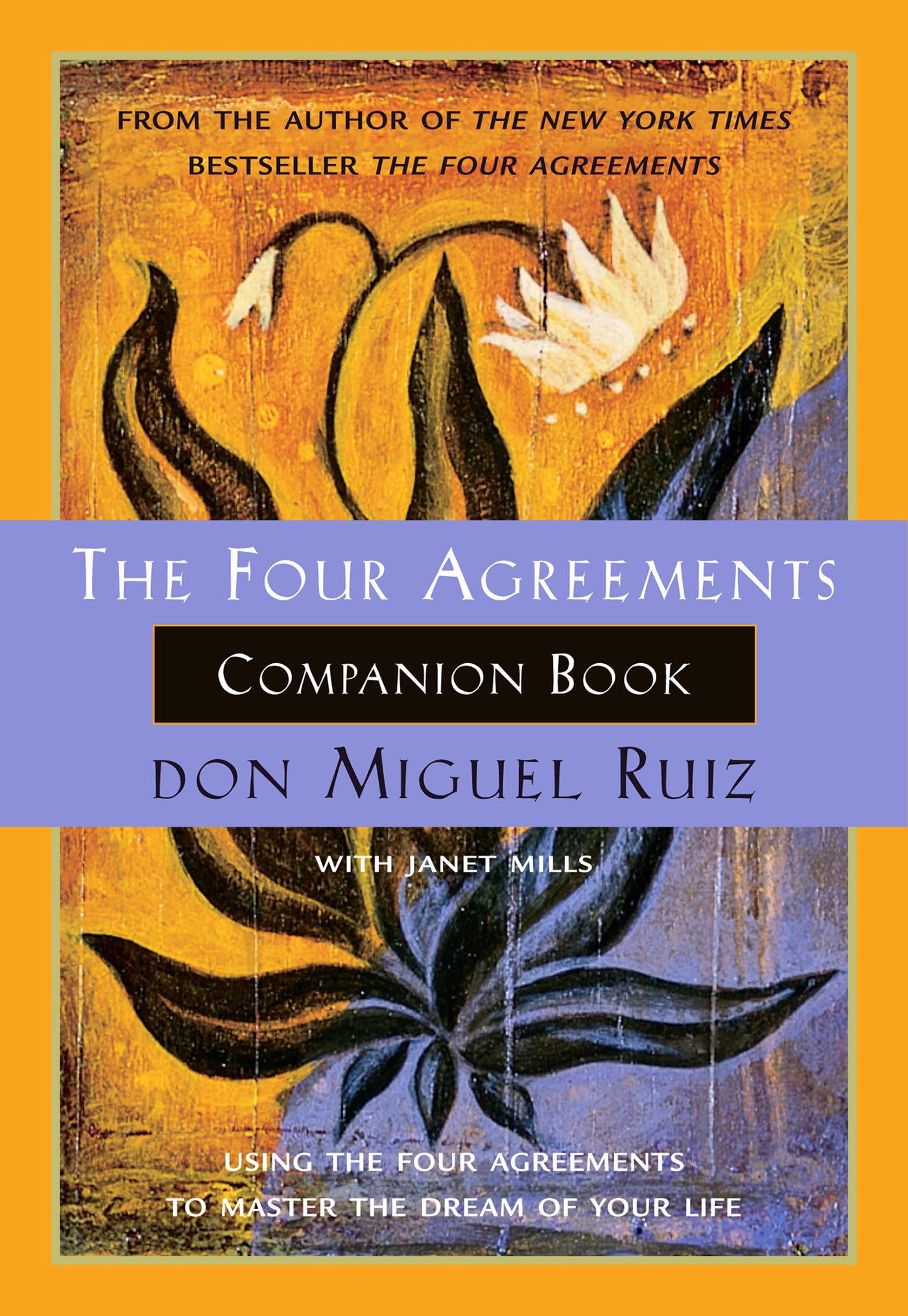 Four Agreements Companion Book: Using the Four Agreements to Master the Dream of Your Life book cover