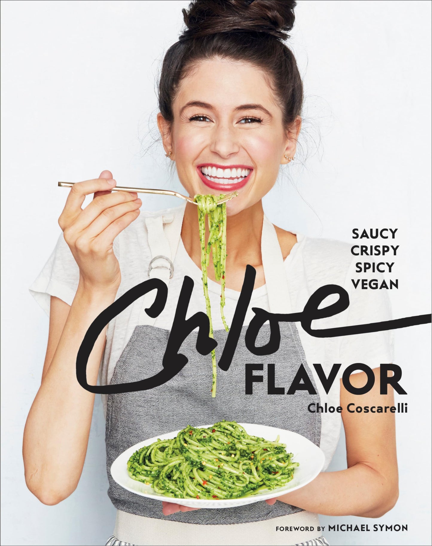 Chloe Flavor: Saucy, Crispy, Spicy, Vegan: A Cookbook book cover