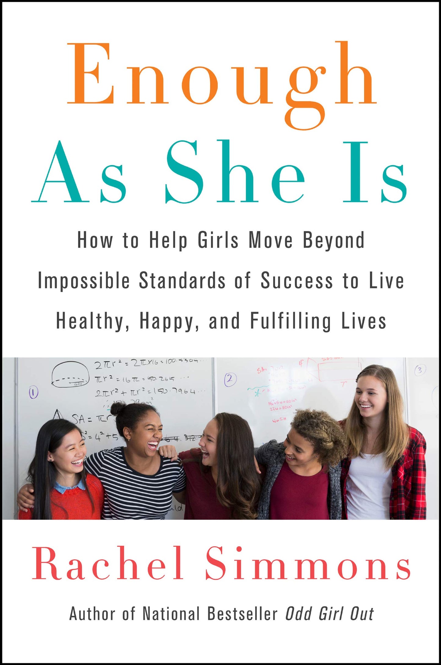 Enough as She Is: How to Help Girls Move Beyond Impossible Standards of Success to Live Healthy, Happy, and Fulfilling Lives book cover