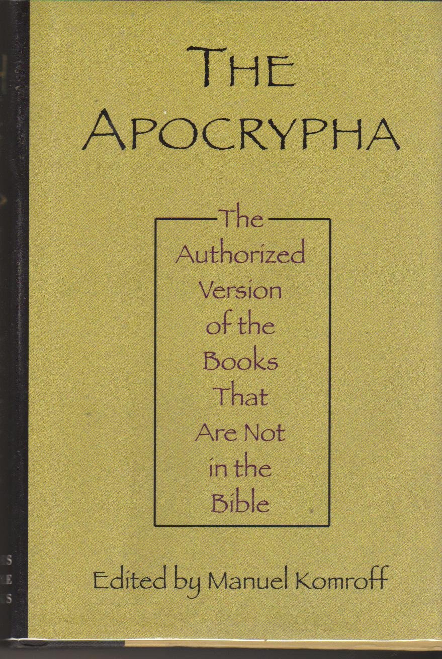 The Apocrypha: Authorized Version of the Books Not in the Bible