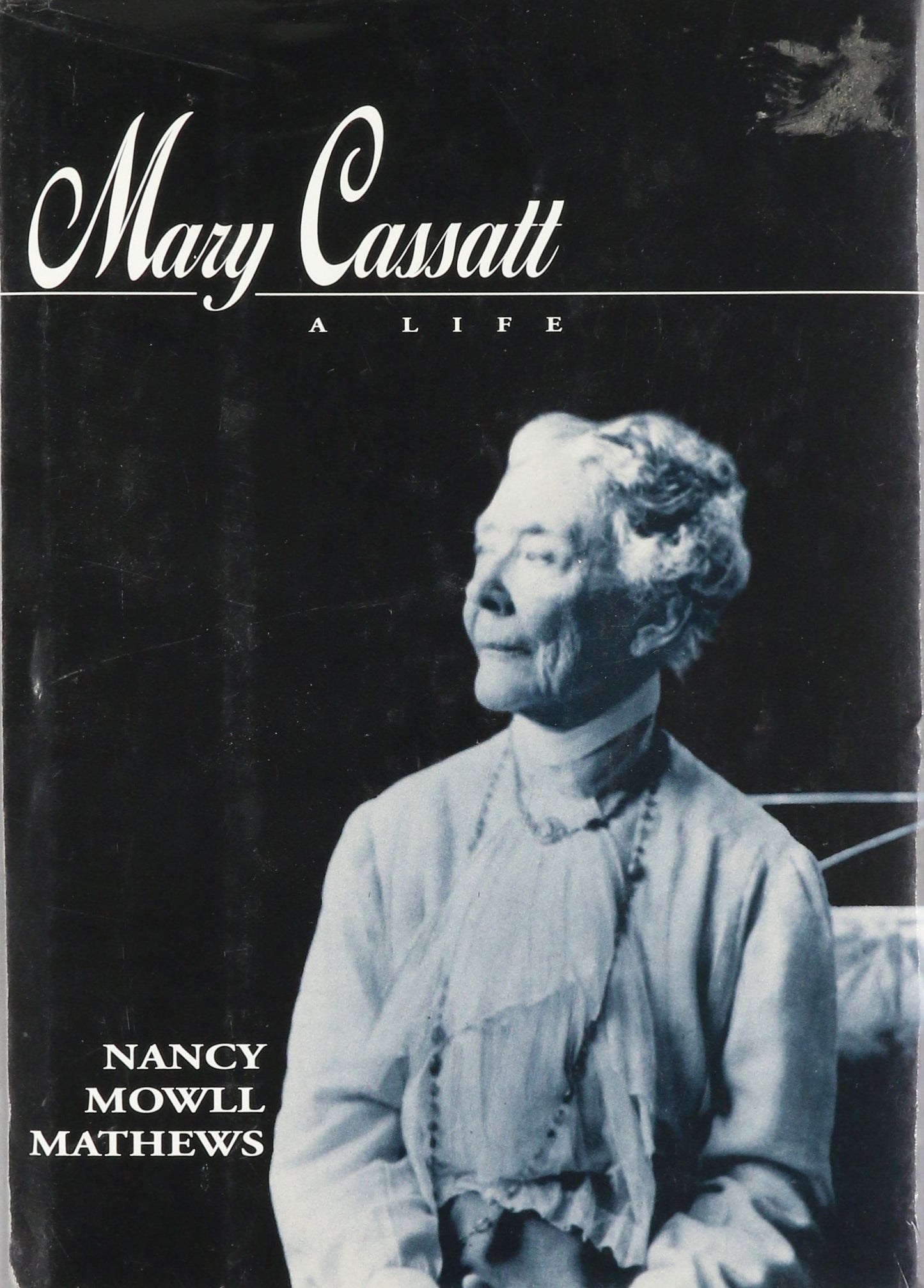 Mary Cassatt: A Life: A Life