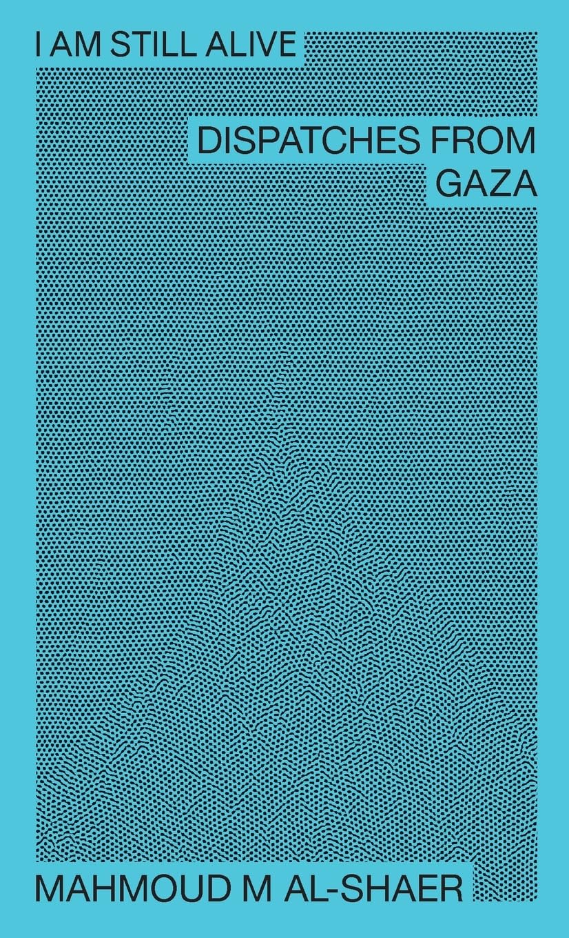 I Am Still Alive: Dispatches from Gaza book cover